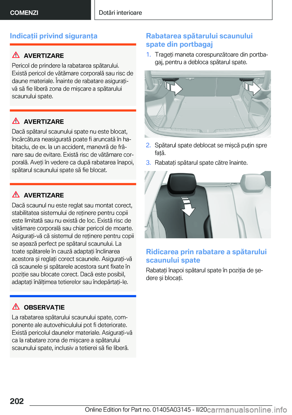 BMW M4 2020  Ghiduri De Utilizare (in Romanian) �I�n�d�i�c�a�i�i��p�r�i�v�i�n�d��s�i�g�u�r�a�n�a
�A�V�E�R�T�I�;�A�R�E
�P�e�r�i�c�o�l��d�e��p�r�i�n�d�e�r�e��l�a��r�a�b�a�t�a�r�e�a��s�p�