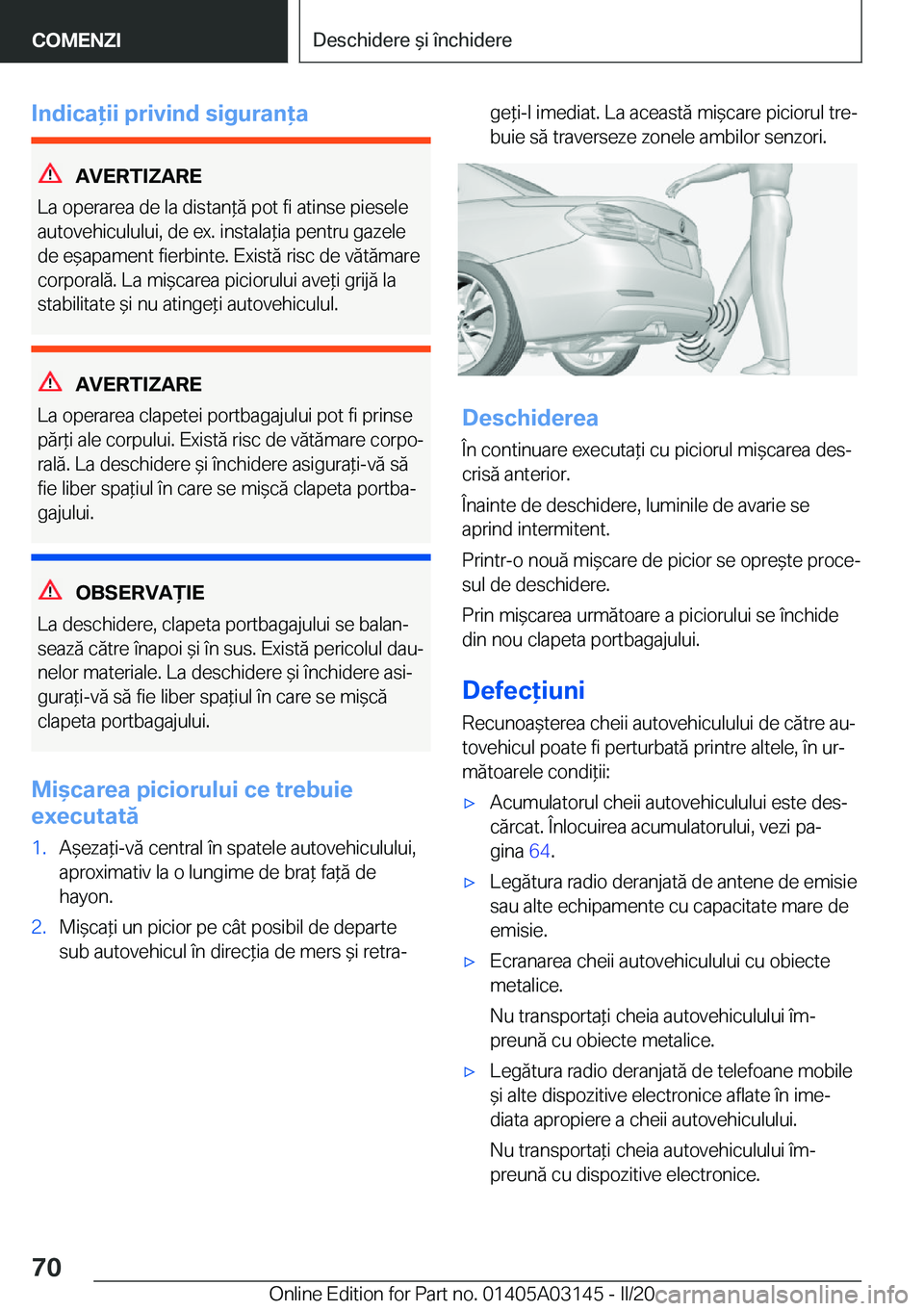 BMW M4 2020  Ghiduri De Utilizare (in Romanian) �I�n�d�i�c�a�i�i��p�r�i�v�i�n�d��s�i�g�u�r�a�n�a
�A�V�E�R�T�I�;�A�R�E
�L�a��o�p�e�r�a�r�e�a��d�e��l�a��d�i�s�t�a�n*�