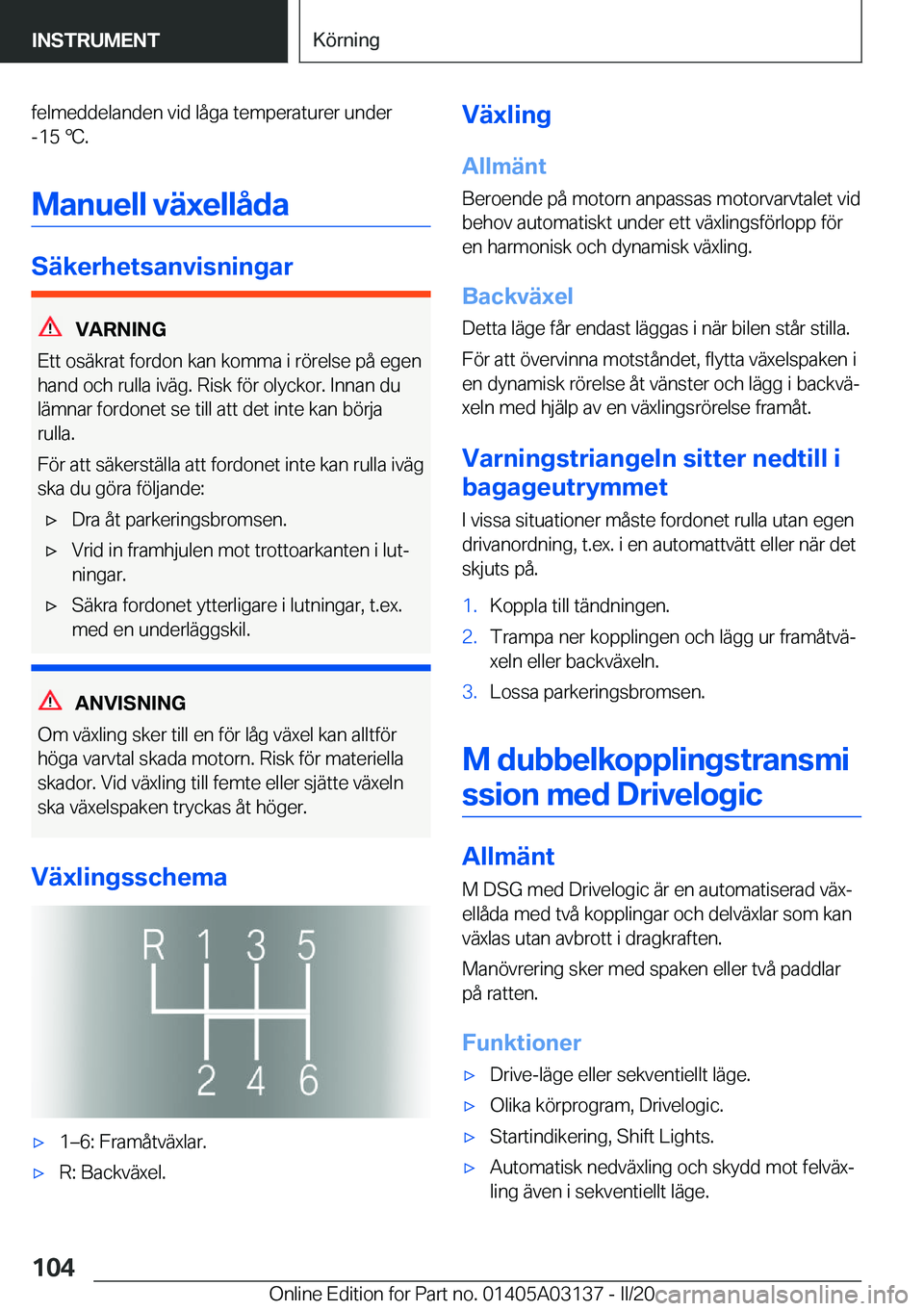 BMW M4 2020  InstruktionsbÖcker (in Swedish) �f�e�l�m�e�d�d�e�l�a�n�d�e�n��v�i�d��l�å�g�a��t�e�m�p�e�r�a�t�u�r�e�r��u�n�d�e�r�-�1�5�