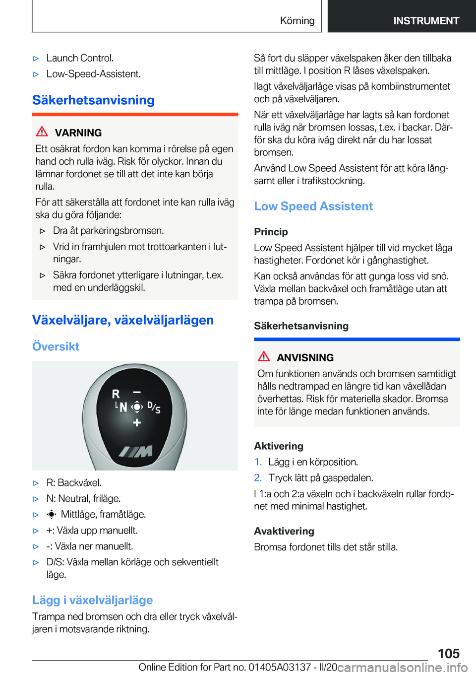BMW M4 2020  InstruktionsbÖcker (in Swedish) 'x�L�a�u�n�c�h��C�o�n�t�r�o�l�.'x�L�o�w�-�S�p�e�e�d�-�A�s�s�i�s�t�e�n�t�.
�S�ä�k�e�r�h�e�t�s�a�n�v�i�s�n�i�n�g
�V�A�R�N�I�N�G
�E�t�t��o�s�ä�k�r�a�t��f�o�r�d�o�n��k�a�n��k�o�m�m�a��i��