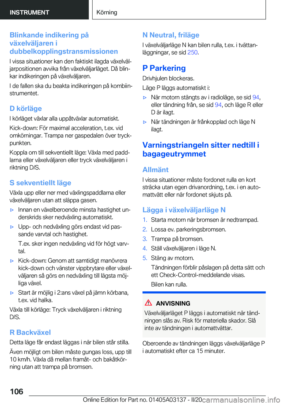 BMW M4 2020  InstruktionsbÖcker (in Swedish) �B�l�i�n�k�a�n�d�e��i�n�d�i�k�e�r�i�n�g��p�å
�v�ä�x�e�l�v�ä�l�j�a�r�e�n��i
�d�u�b�b�e�l�k�o�p�p�l�i�n�g�s�t�r�a�n�s�m�i�s�s�i�o�n�e�n
�I��v�i�s�s�a��s�i�t�u�a�t�i�o�n�e�r��k�a�n��d�e�n��f�a