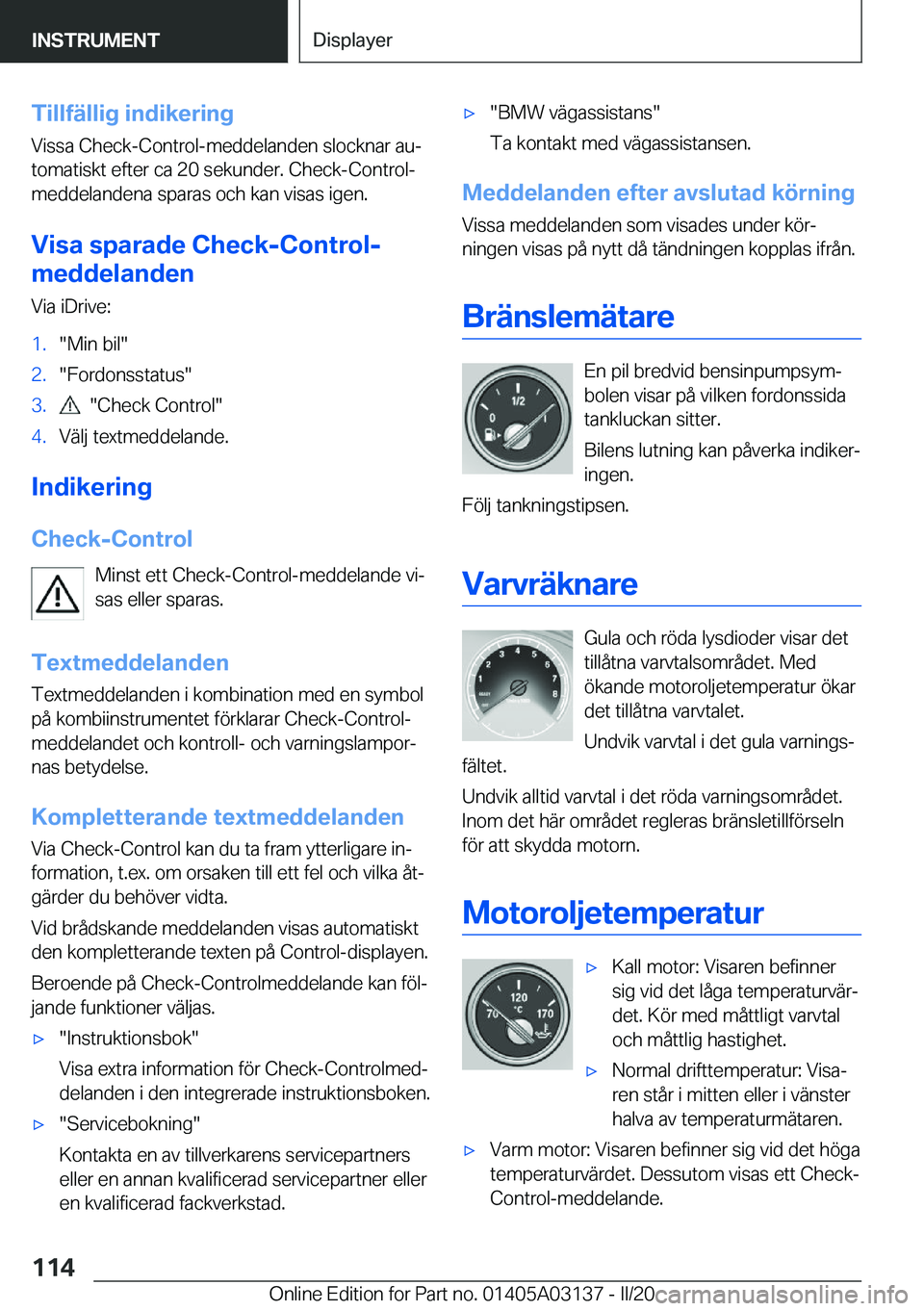 BMW M4 2020  InstruktionsbÖcker (in Swedish) �T�i�l�l�f�ä�l�l�i�g��i�n�d�i�k�e�r�i�n�g�V�i�s�s�a��C�h�e�c�k�-�C�o�n�t�r�o�l�-�m�e�d�d�e�l�a�n�d�e�n��s�l�o�c�k�n�a�r��a�uj
�t�o�m�a�t�i�s�k�t��e�f�t�e�r��c�a��2�0��s�e�k�u�n�d�e�r�.��C�h
