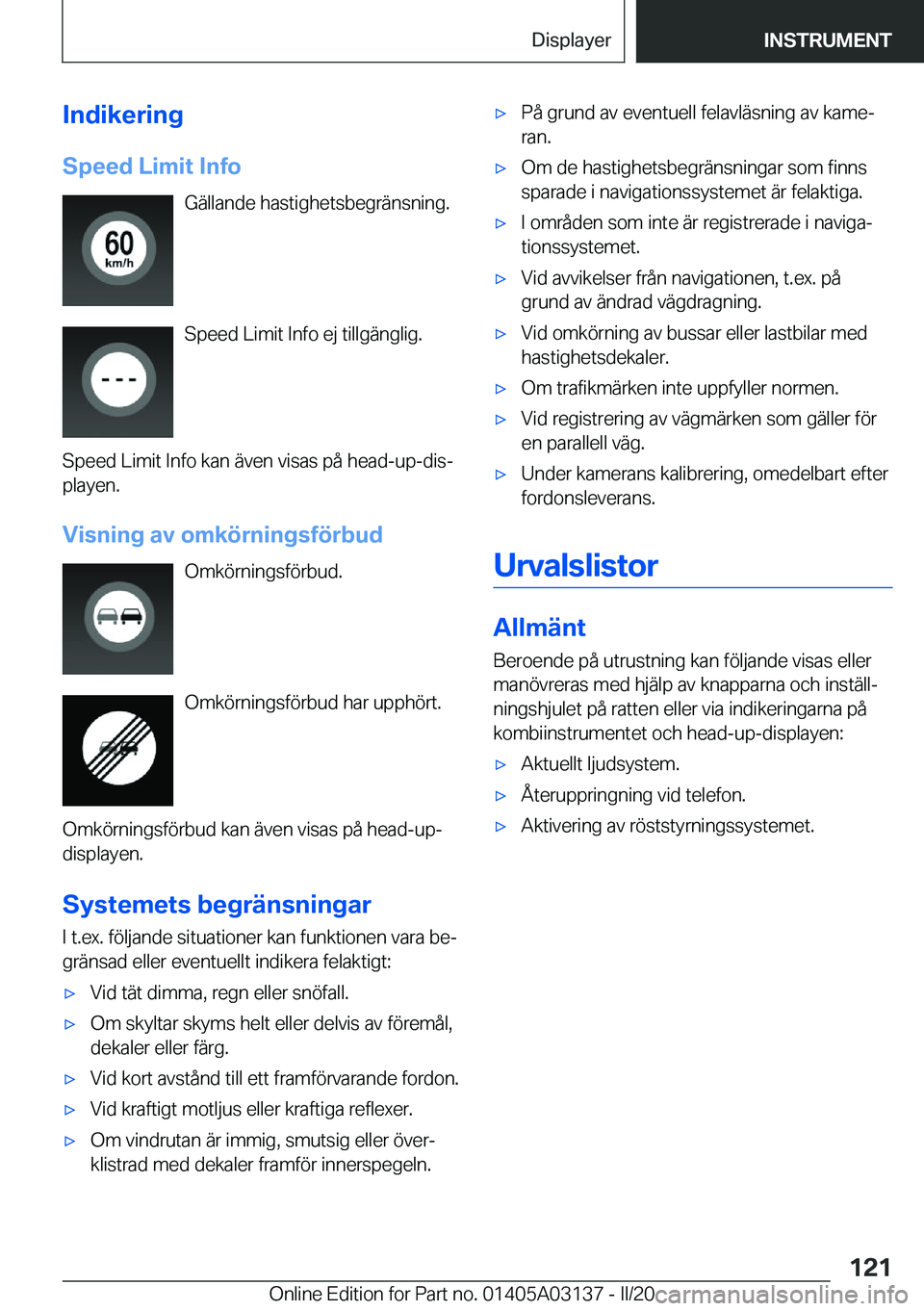 BMW M4 2020  InstruktionsbÖcker (in Swedish) �I�n�d�i�k�e�r�i�n�g
�S�p�e�e�d��L�i�m�i�t��I�n�f�o �G�ä�l�l�a�n�d�e��h�a�s�t�i�g�h�e�t�s�b�e�g�r�ä�n�s�n�i�n�g�.
�S�p�e�e�d��L�i�m�i�t��I�n�f�o��e�j��t�i�l�l�g�ä�n�g�l�i�g�.
�S�p�e�e�d��L�