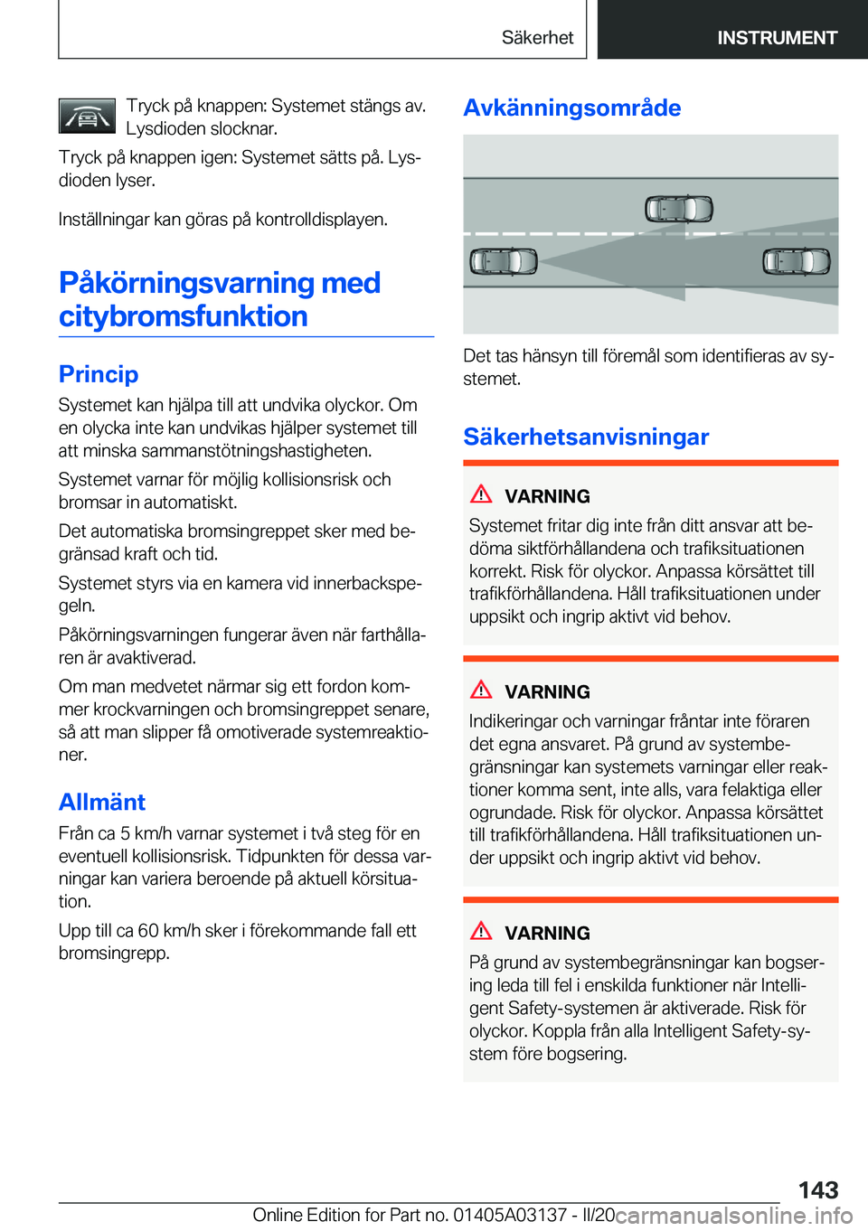 BMW M4 2020  InstruktionsbÖcker (in Swedish) �T�r�y�c�k��p�å��k�n�a�p�p�e�n�:��S�y�s�t�e�m�e�t��s�t�ä�n�g�s��a�v�.�L�y�s�d�i�o�d�e�n��s�l�o�c�k�n�a�r�.
�T�r�y�c�k��p�å��k�n�a�p�p�e�n��i�g�e�n�:��S�y�s�t�e�m�e�t��s�ä�t�t�s��p�å�.