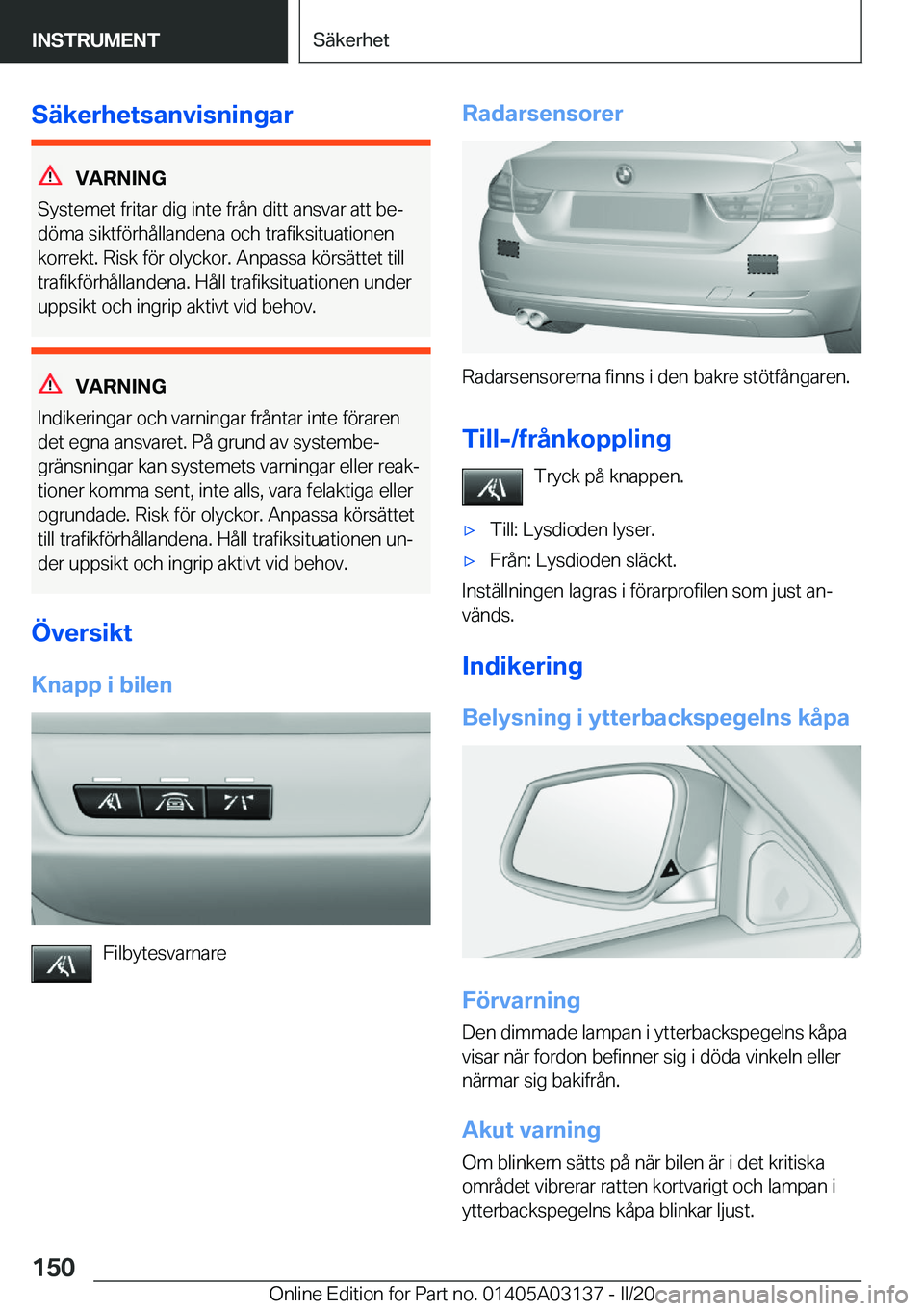 BMW M4 2020  InstruktionsbÖcker (in Swedish) �S�ä�k�e�r�h�e�t�s�a�n�v�i�s�n�i�n�g�a�r
�V�A�R�N�I�N�G
�S�y�s�t�e�m�e�t��f�r�i�t�a�r��d�i�g��i�n�t�e��f�r�å�n��d�i�t�t��a�n�s�v�a�r��a�t�t��b�ej
�d�