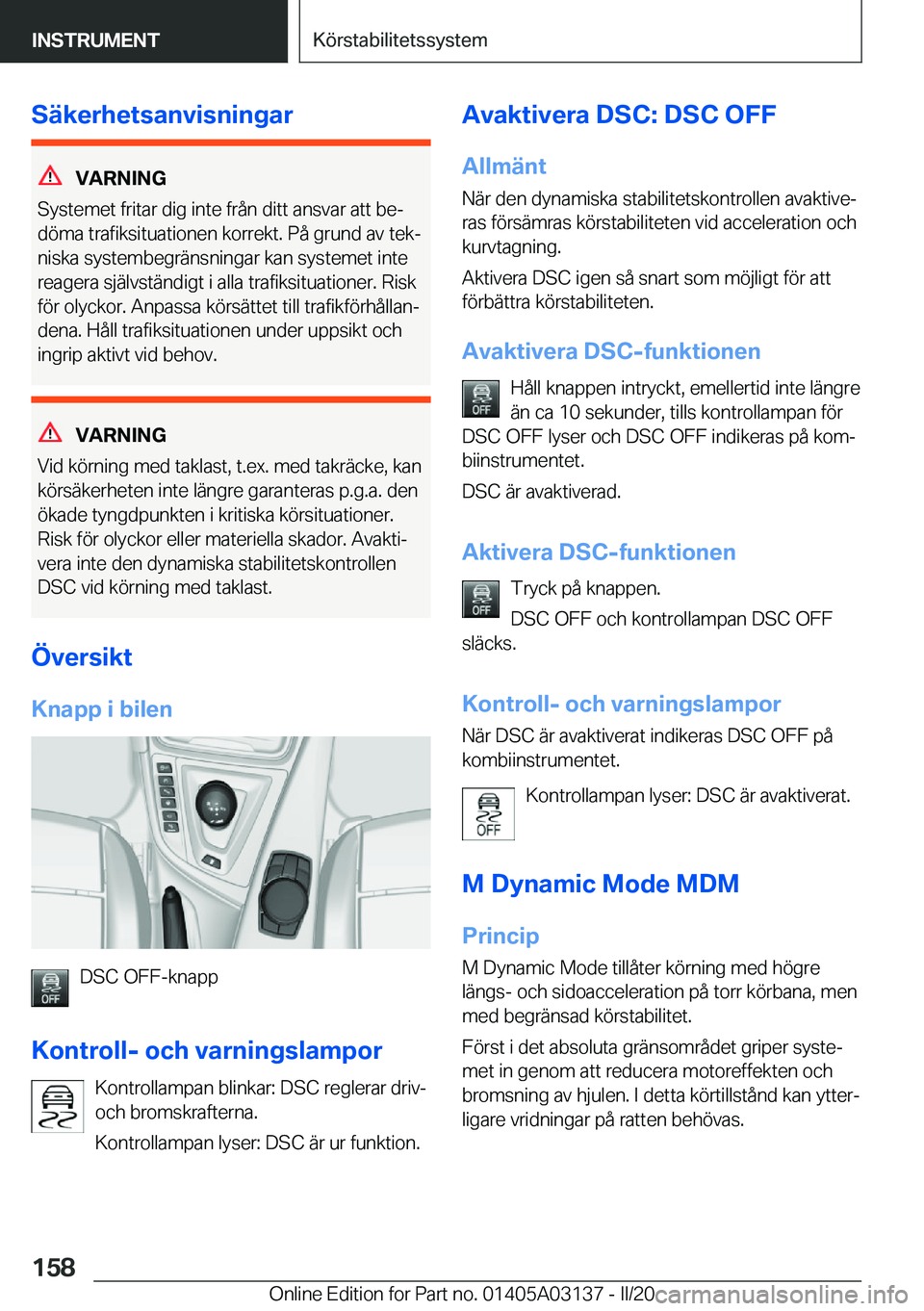 BMW M4 2020  InstruktionsbÖcker (in Swedish) �S�ä�k�e�r�h�e�t�s�a�n�v�i�s�n�i�n�g�a�r
�V�A�R�N�I�N�G
�S�y�s�t�e�m�e�t��f�r�i�t�a�r��d�i�g��i�n�t�e��f�r�å�n��d�i�t�t��a�n�s�v�a�r��a�t�t��b�ej
�d�