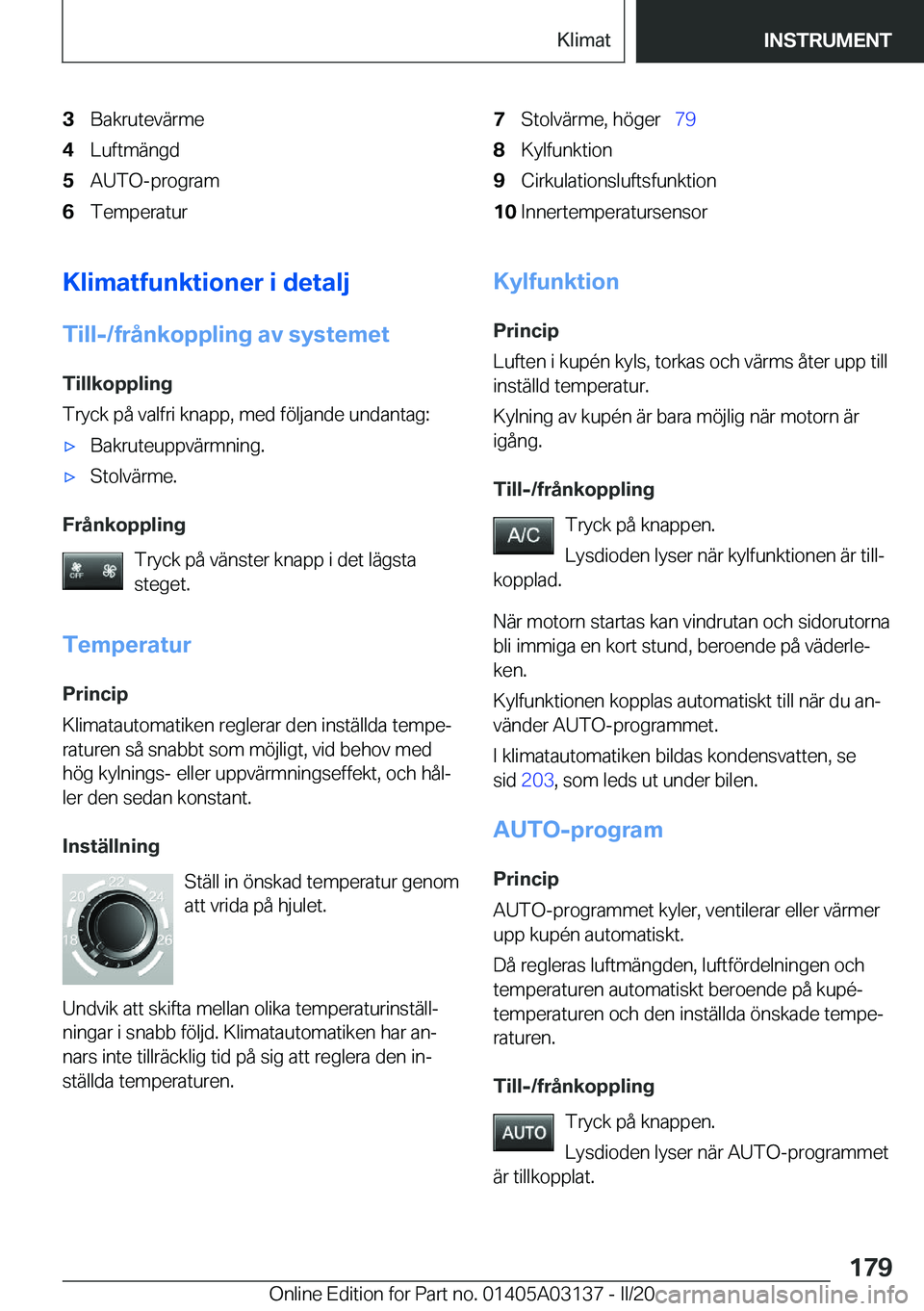 BMW M4 2020  InstruktionsbÖcker (in Swedish) �3�B�a�k�r�u�t�e�v�ä�r�m�e�4�L�u�f�t�m�ä�n�g�d�5�A�U�T�O�-�p�r�o�g�r�a�m�6�T�e�m�p�e�r�a�t�u�r�7�S�t�o�l�v�ä�r�m�e�,��h�