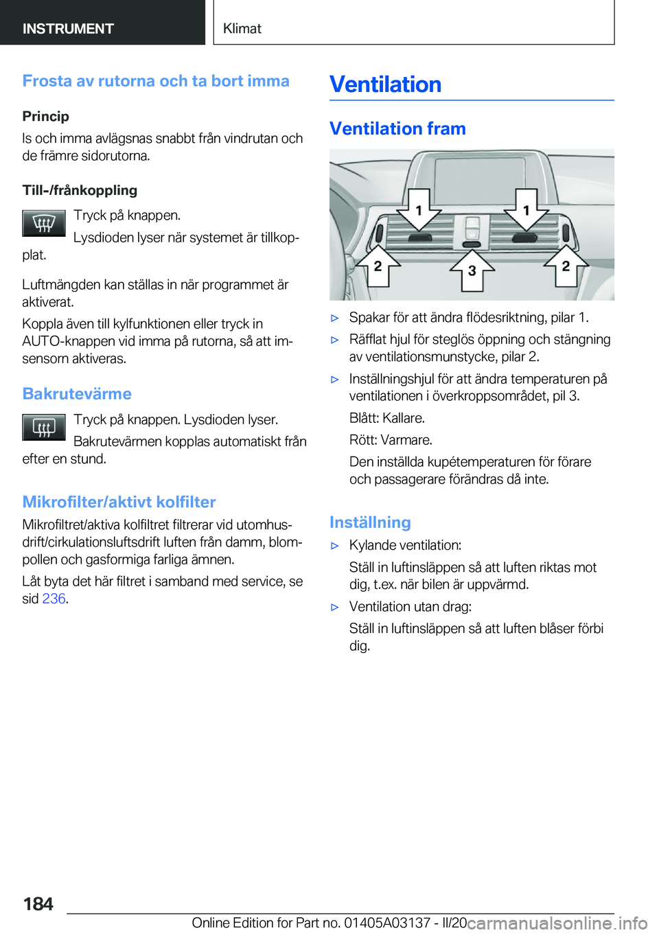 BMW M4 2020  InstruktionsbÖcker (in Swedish) �F�r�o�s�t�a��a�v��r�u�t�o�r�n�a��o�c�h��t�a��b�o�r�t��i�m�m�a�P�r�i�n�c�i�p
�I�s��o�c�h��i�m�m�a��a�v�l�ä�g�s�n�a�s��s�n�a�b�b�t��f�r�å�n��v�i�n�d�r�u�t�a�n��o�c�h
�d�e��f�r�ä�m�r�e�