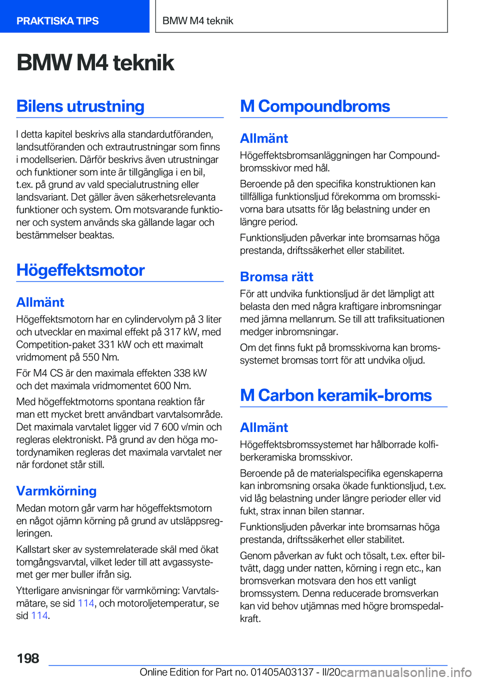 BMW M4 2020  InstruktionsbÖcker (in Swedish) �B�M�W��M�4��t�e�k�n�i�k�B�i�l�e�n�s��u�t�r�u�s�t�n�i�n�g
�I��d�e�t�t�a��k�a�p�i�t�e�l��b�e�s�k�r�i�v�s��a�l�l�a��s�t�a�n�d�a�r�d�u�t�f�