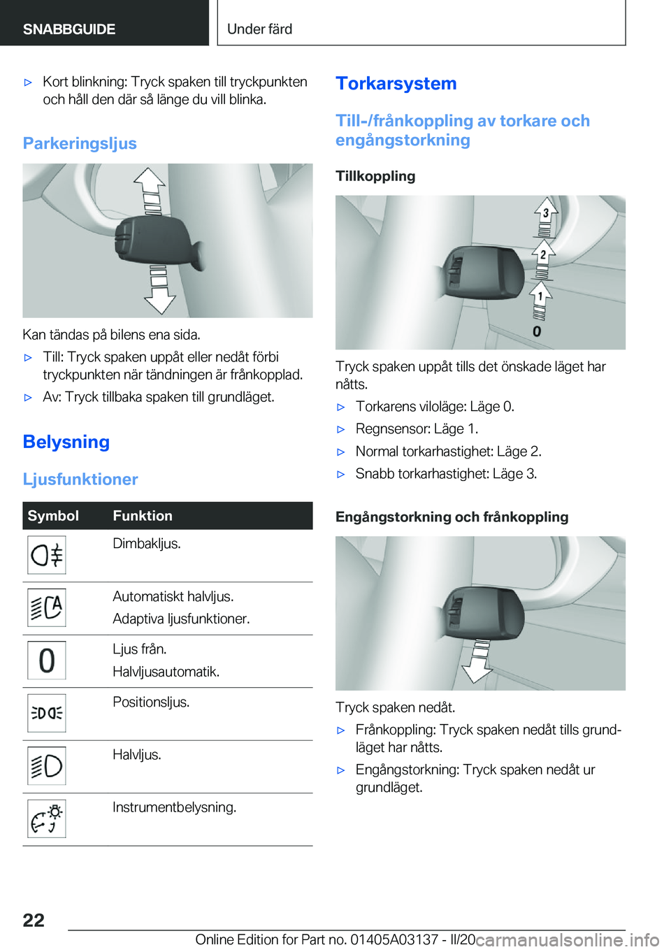 BMW M4 2020  InstruktionsbÖcker (in Swedish) 'x�K�o�r�t��b�l�i�n�k�n�i�n�g�:��T�r�y�c�k��s�p�a�k�e�n��t�i�l�l��t�r�y�c�k�p�u�n�k�t�e�n�o�c�h��h�å�l�l��d�e�n��d�ä�r��s�å��l�ä�n�g�e��d�u��v�i�l�l��b�l�i�n�k�a�.
�P�a�r�k�e�r�i�
