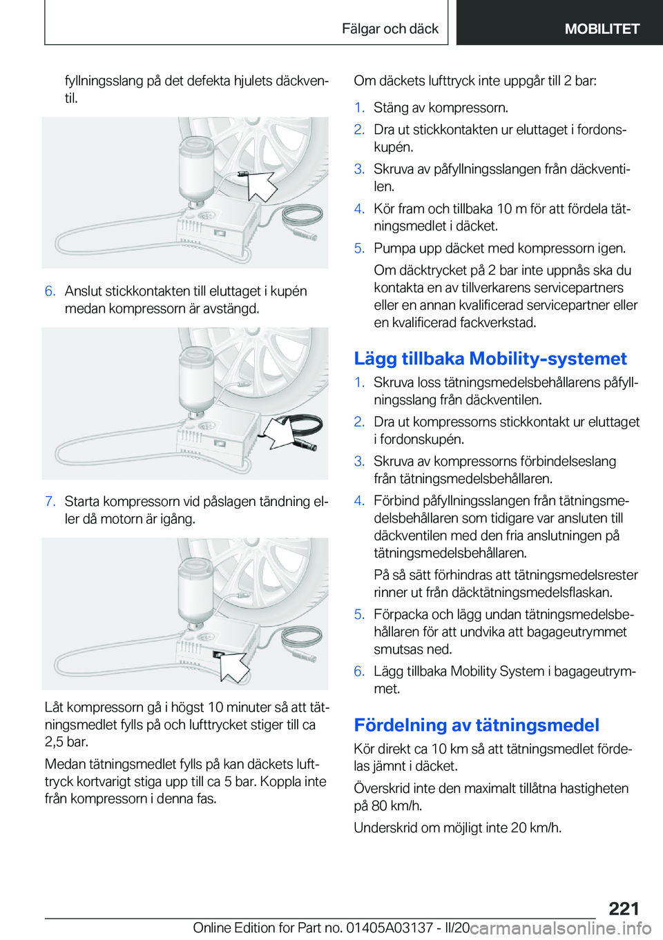 BMW M4 2020  InstruktionsbÖcker (in Swedish) �f�y�l�l�n�i�n�g�s�s�l�a�n�g��p�å��d�e�t��d�e�f�e�k�t�a��h�j�u�l�e�t�s��d�ä�c�k�v�e�nj
�t�i�l�.�6�.�A�n�s�l�u�t��s�t�i�c�k�k�o�n�t�a�k�t�e�n��t�i�l�l��e�l�u�t�t�a�g�e�t��i��k�u�p�