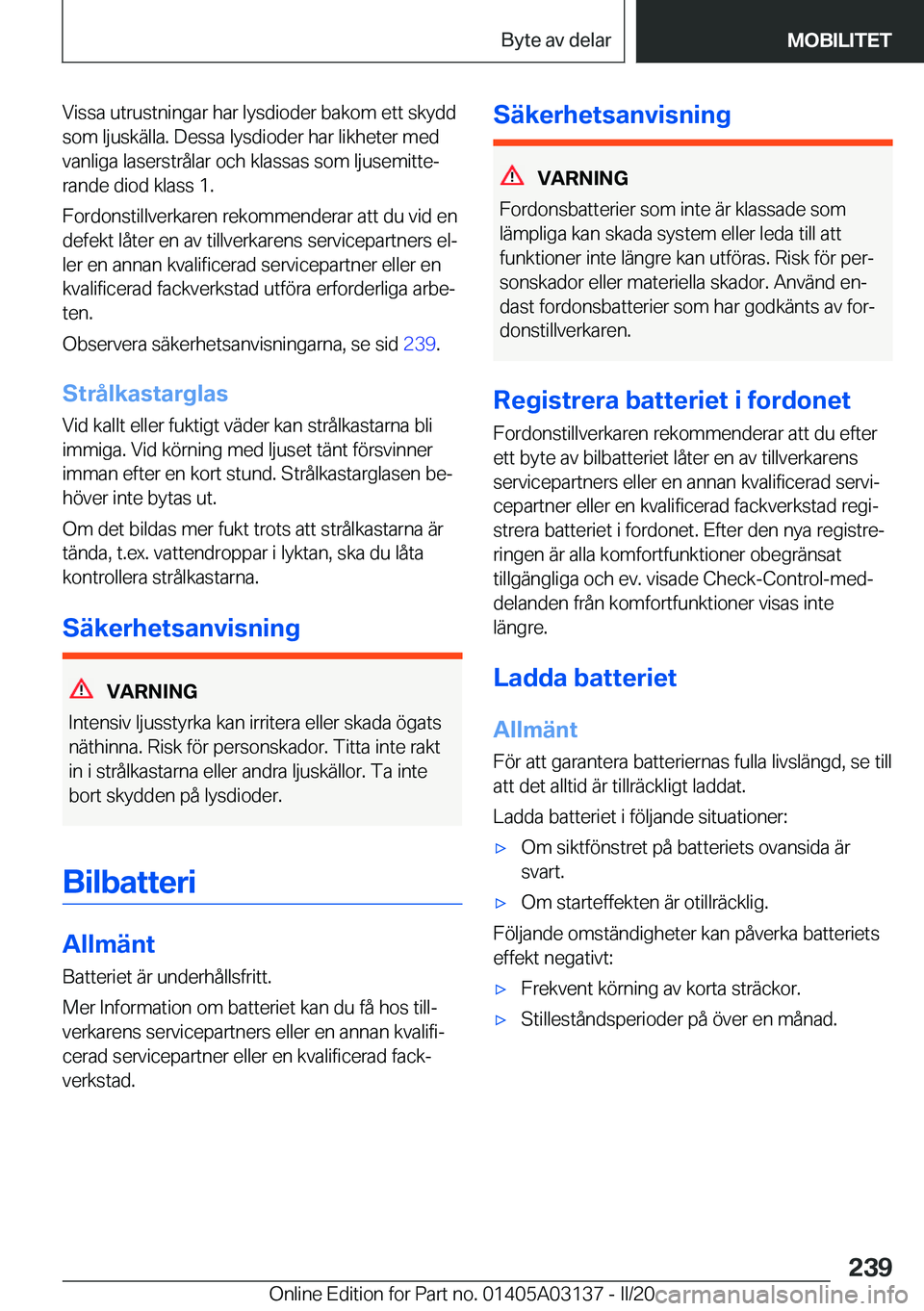 BMW M4 2020  InstruktionsbÖcker (in Swedish) �V�i�s�s�a��u�t�r�u�s�t�n�i�n�g�a�r��h�a�r��l�y�s�d�i�o�d�e�r��b�a�k�o�m��e�t�t��s�k�y�d�d
�s�o�m��l�j�u�s�k�ä�l�l�a�.��D�e�s�s�a��l�y�s�d�i�o�d�e�r��h�a�r��l�i�k�h�e�t�e�r��m�e�d
�v�a�n�
