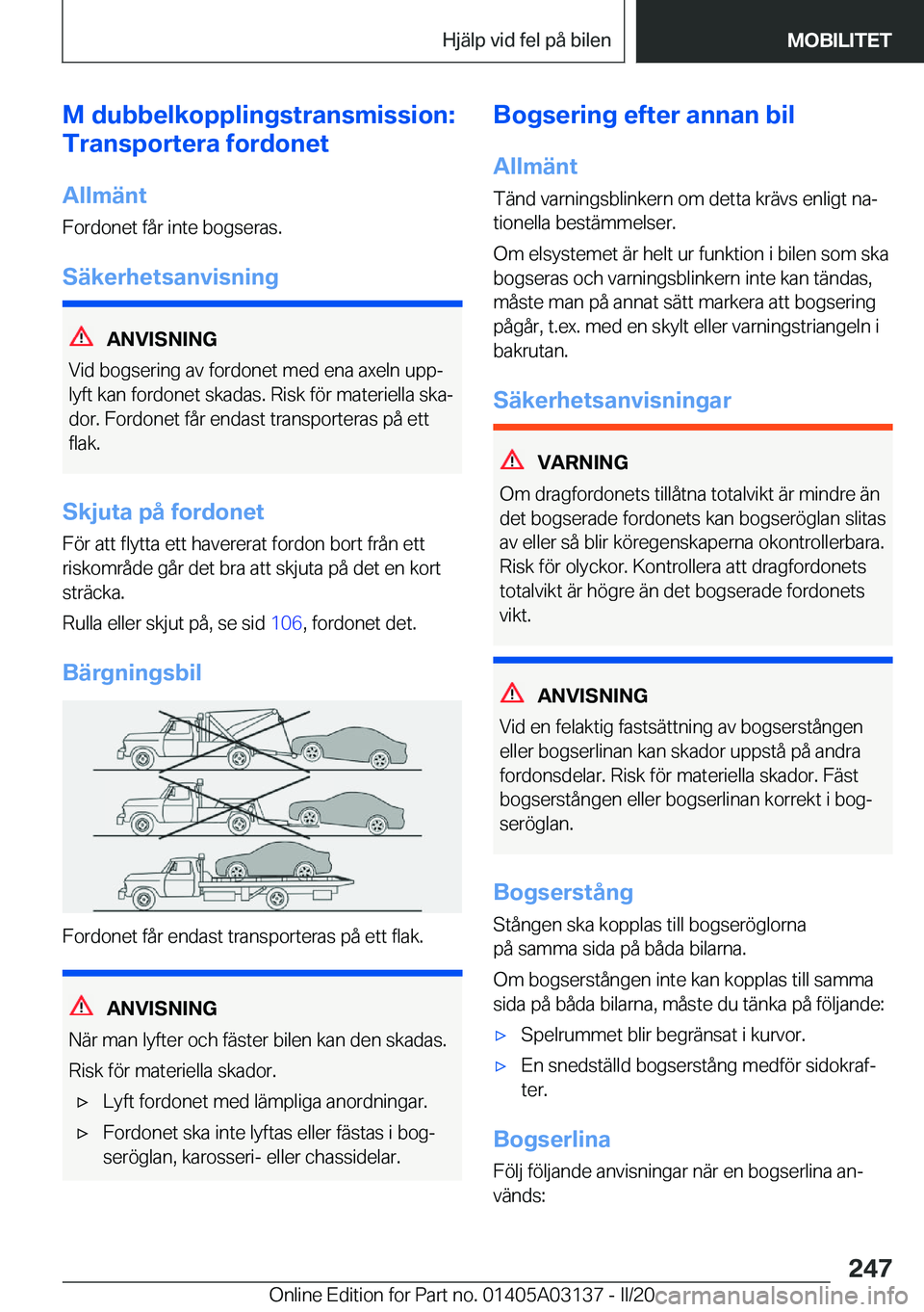 BMW M4 2020  InstruktionsbÖcker (in Swedish) �M��d�u�b�b�e�l�k�o�p�p�l�i�n�g�s�t�r�a�n�s�m�i�s�s�i�o�n�:
�T�r�a�n�s�p�o�r�t�e�r�a��f�o�r�d�o�n�e�t
�A�l�l�m�ä�n�t �F�o�r�d�o�n�e�t��f�å�r��i�n�t�e��b�o�g�s�e�r�a�s�.
�S�ä�k�e�r�h�e�t�s�a�n�