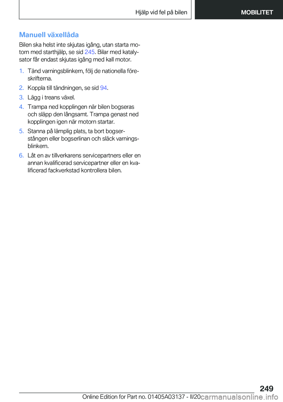BMW M4 2020  InstruktionsbÖcker (in Swedish) �M�a�n�u�e�l�l��v�ä�x�e�l�l�å�d�a�B�i�l�e�n��s�k�a��h�e�l�s�t��i�n�t�e��s�k�j�u�t�a�s��i�g�å�n�g�,��u�t�a�n��s�t�a�r�t�a��m�oj�t�o�r�n��m�e�d��s�t�a�r�t�h�j�ä�l�p�,��s�e��s�i�d� �2�