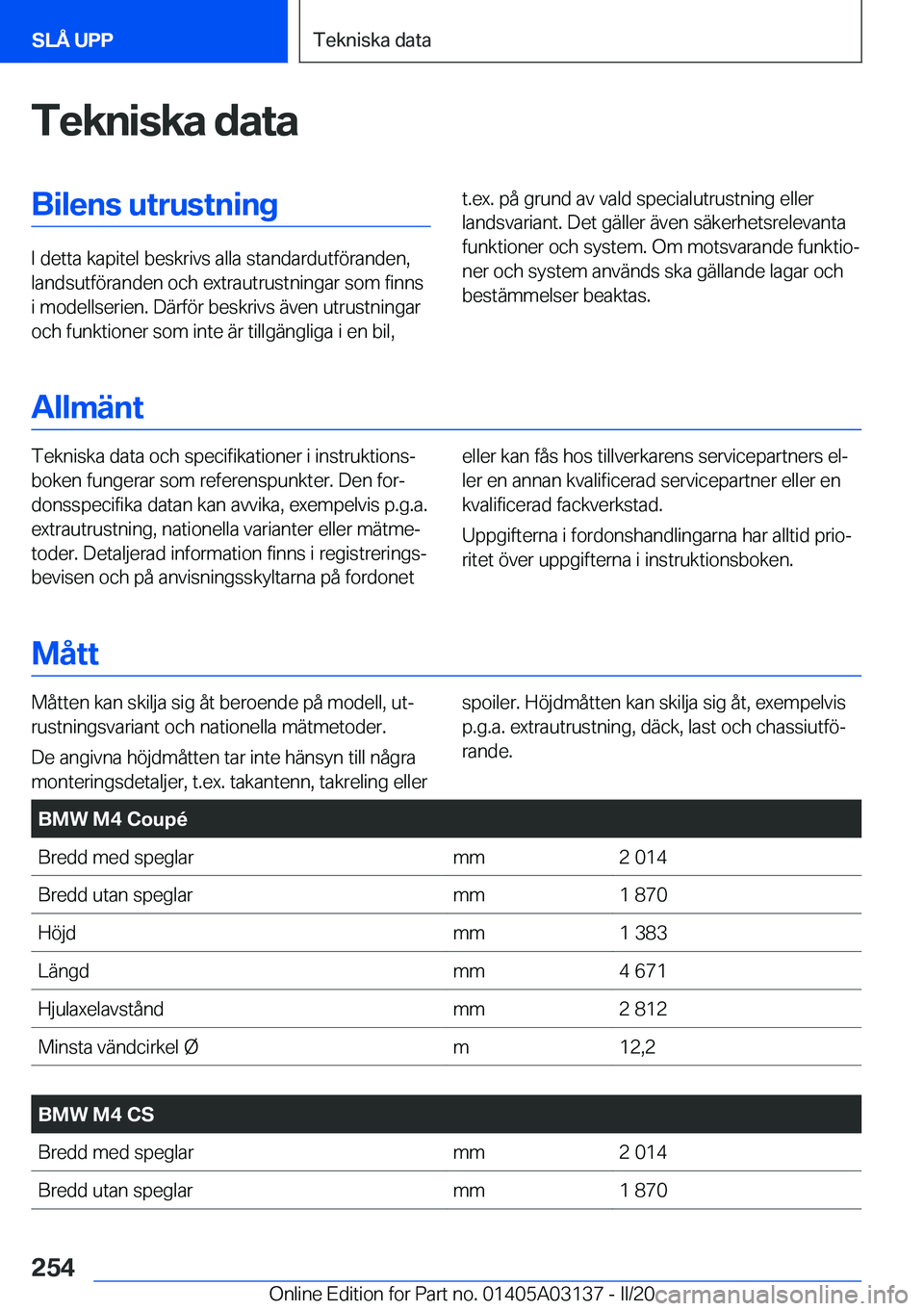 BMW M4 2020  InstruktionsbÖcker (in Swedish) �T�e�k�n�i�s�k�a��d�a�t�a�B�i�l�e�n�s��u�t�r�u�s�t�n�i�n�g
�I��d�e�t�t�a��k�a�p�i�t�e�l��b�e�s�k�r�i�v�s��a�l�l�a��s�t�a�n�d�a�r�d�u�t�f�