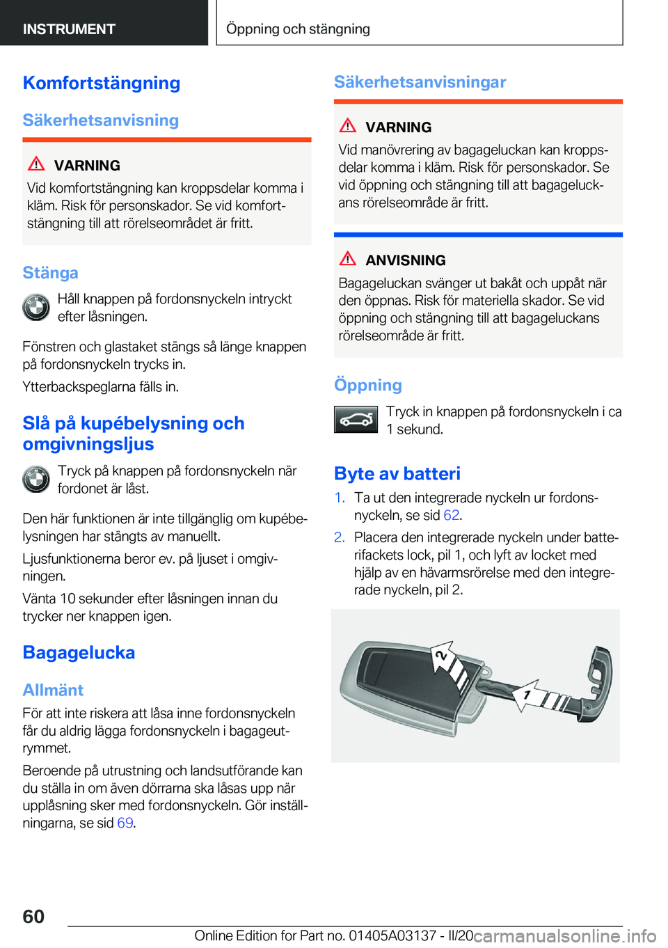 BMW M4 2020  InstruktionsbÖcker (in Swedish) �K�o�m�f�o�r�t�s�t�ä�n�g�n�i�n�g
�S�ä�k�e�r�h�e�t�s�a�n�v�i�s�n�i�n�g
�V�A�R�N�I�N�G
�V�i�d��k�o�m�f�o�r�t�s�t�ä�n�g�n�i�n�g��k�a�n��k�r�o�p�p�s�d�e�l�a�r��k�o�m�m�a��i �k�l�ä�m�.��R�i�s�k�