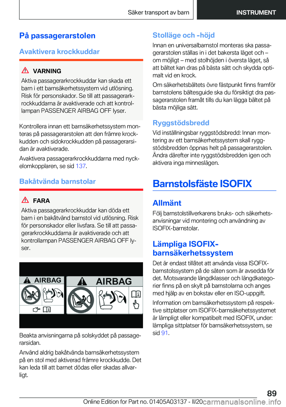 BMW M4 2020  InstruktionsbÖcker (in Swedish) �P�å��p�a�s�s�a�g�e�r�a�r�s�t�o�l�e�n
�A�v�a�k�t�i�v�e�r�a��k�r�o�c�k�k�u�d�d�a�r
�V�A�R�N�I�N�G
�A�k�t�i�v�a��p�a�s�s�a�g�e�r�a�r�k�r�o�c�k�k�u�d�d�a�r��k�a�n��s�k�a�d�a��e�t�t �b�a�r�n��i��