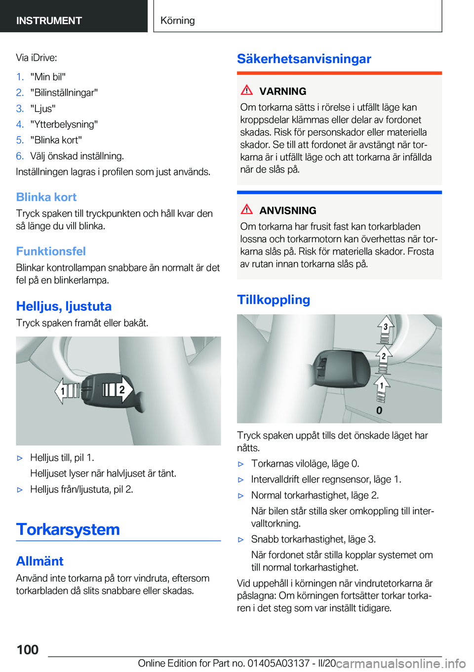 BMW M4 2020  InstruktionsbÖcker (in Swedish) �V�i�a��i�D�r�i�v�e�:�1�.��M�i�n��b�i�l��2�.��B�i�l�i�n�s�t�ä�l�l�n�i�n�g�a�r��3�.��L�j�u�s��4�.��Y�t�t�e�r�b�e�l�y�s�n�i�n�g��5�.��B�l�i�n�k�a��k�o�r�t��6�.�V�ä�l�j��