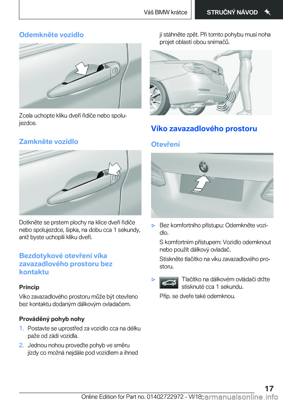 BMW M4 2019  Návod na použití (in Czech) �O�d�e�m�k�n�ě�t�e��v�o�z�i�d�l�o
�Z�c�e�l�a��u�c�h�o�p�t�e��k�l�i�k�u��d�v�e�