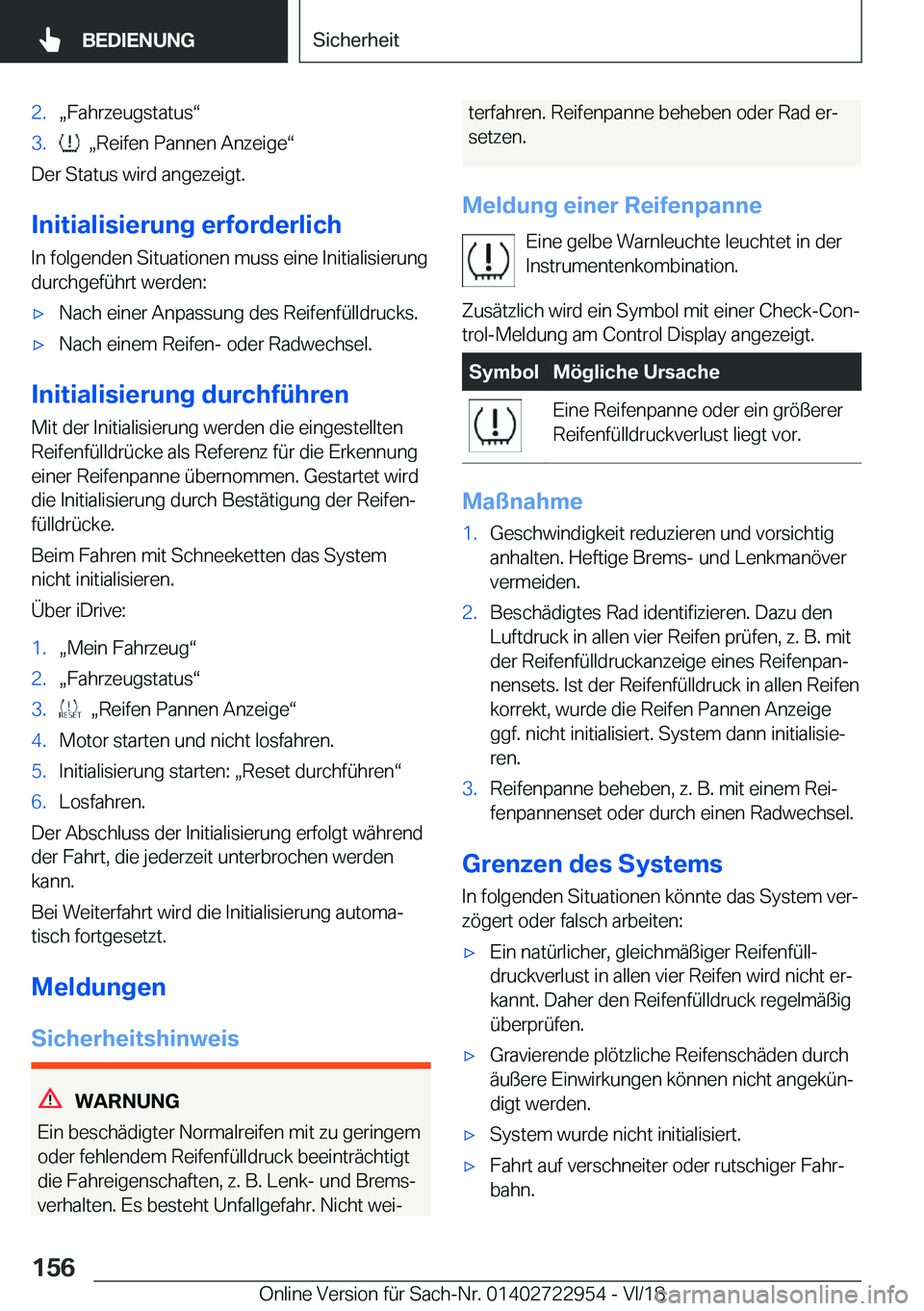 BMW M4 2019  Betriebsanleitungen (in German) �2�.x�F�a�h�r�z�e�u�g�s�t�a�t�u�sv�3�.��x�R�e�i�f�e�n��P�a�n�n�e�n��A�n�z�e�i�g�ev
�D�e�r��S�t�a�t�u�s��w�i�r�d��a�n�g�e�z�e�i�g�t�.
�I�n�i�t�i�a�l�i�s�i�e�r�u�n�g��e�r�f�o�r�d�e�r�l�i�c�h