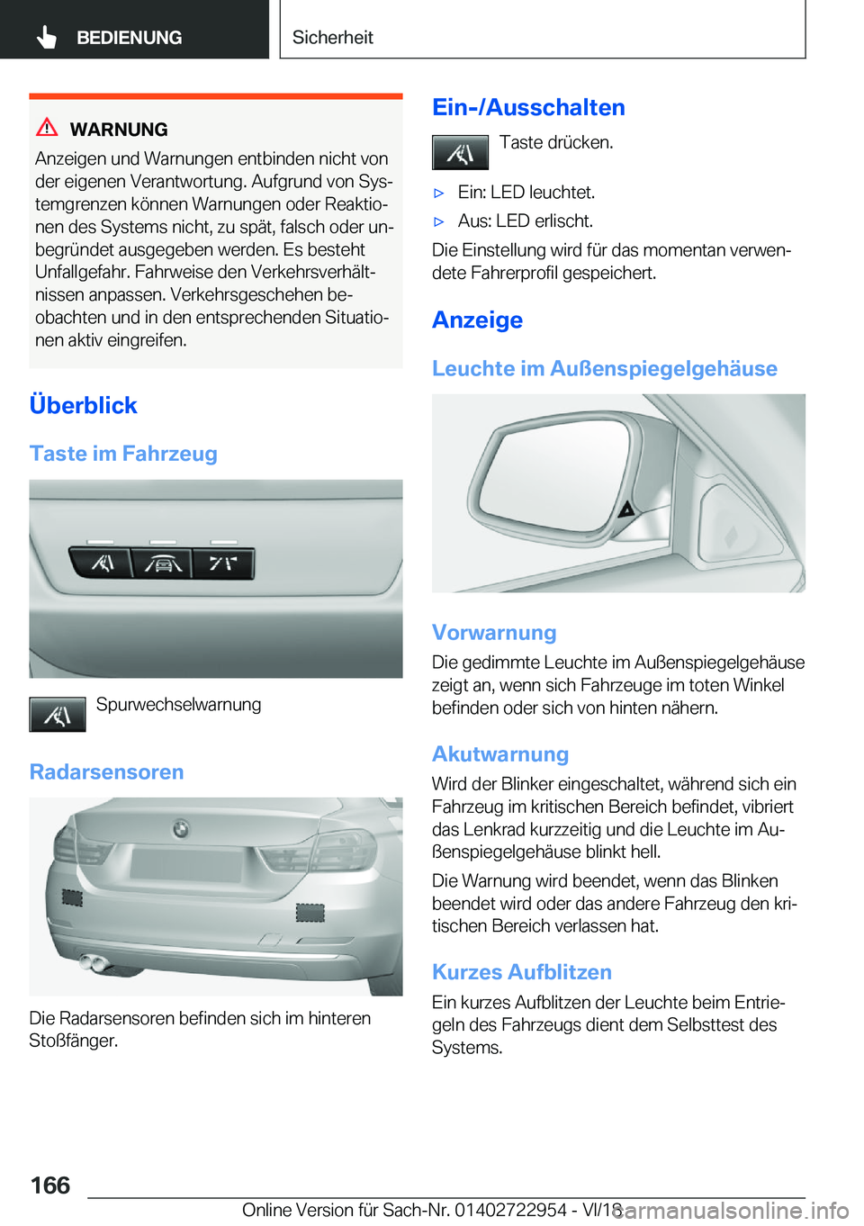BMW M4 2019  Betriebsanleitungen (in German) �W�A�R�N�U�N�G
�A�n�z�e�i�g�e�n��u�n�d��W�a�r�n�u�n�g�e�n��e�n�t�b�i�n�d�e�n��n�i�c�h�t��v�o�n
�d�e�r��e�i�g�e�n�e�n��V�e�r�a�n�t�w�o�r�t�u�n�g�.��A�u�f�g�r�u�n�d��v�o�n��S�y�sj
�t�e�m�g�r�