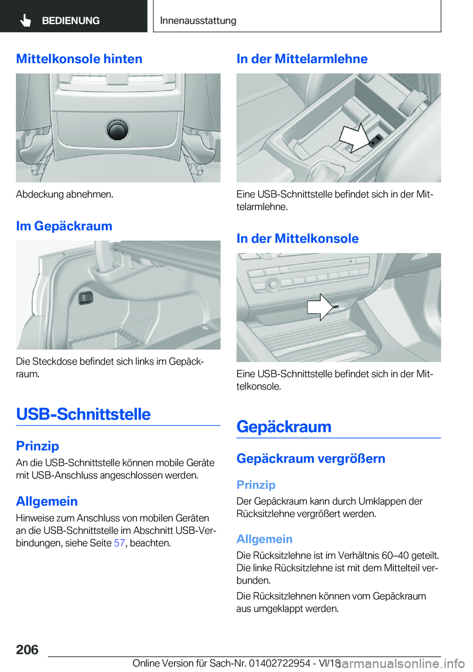 BMW M4 2019  Betriebsanleitungen (in German) �M�i�t�t�e�l�k�o�n�s�o�l�e��h�i�n�t�e�n
�A�b�d�e�c�k�u�n�g��a�b�n�e�h�m�e�n�.�I�m��G�e�p�