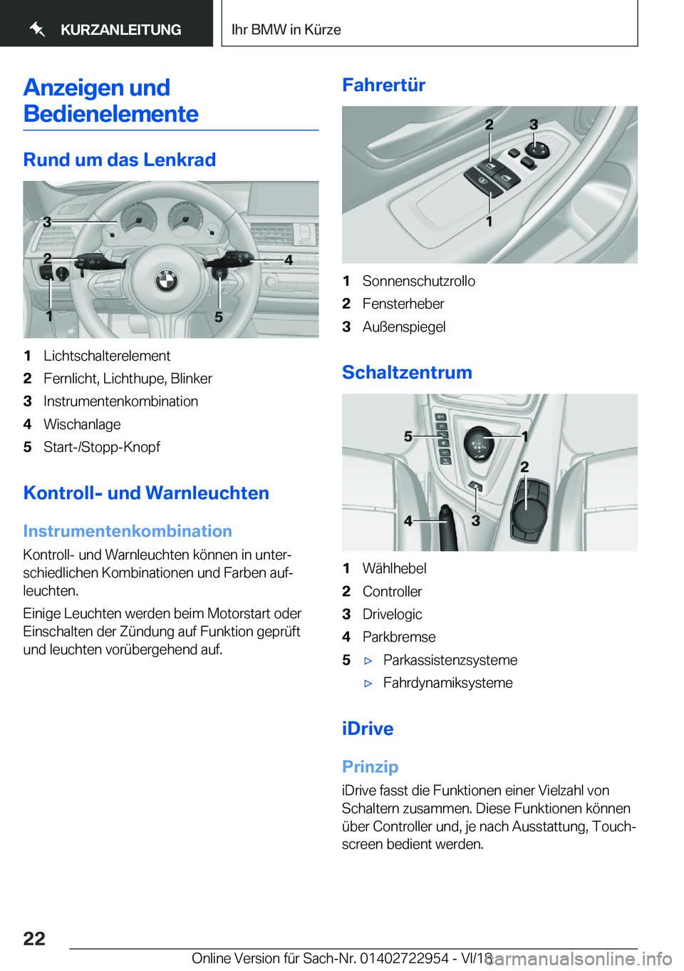 BMW M4 2019  Betriebsanleitungen (in German) �A�n�z�e�i�g�e�n��u�n�d�B�e�d�i�e�n�e�l�e�m�e�n�t�e
�R�u�n�d��u�m��d�a�s��L�e�n�k�r�a�d
�1�L�i�c�h�t�s�c�h�a�l�t�e�r�e�l�e�m�e�n�t�2�F�e�r�n�l�i�c�h�t�,��L�i�c�h�t�h�u�p�e�,��B�l�i�n�k�e�r�3�I�n