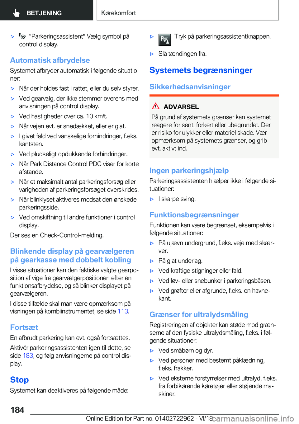 BMW M4 2019  InstruktionsbØger (in Danish) 'x����P�a�r�k�e�r�i�n�g�s�a�s�s�i�s�t�e�n�t���V�æ�l�g��s�y�m�b�o�l��p�å
�c�o�n�t�r�o�l��d�i�s�p�l�a�y�.
�A�u�t�o�m�a�t�i�s�k��a�f�b�r�y�d�e�l�s�e
�S�y�s�t�e�m�e�t��a�f�b�r�y�d�e�r��a�