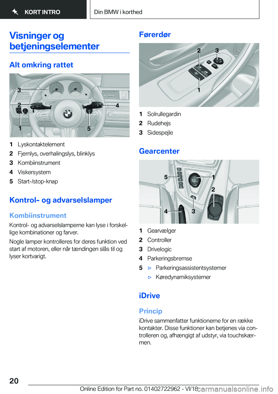 BMW M4 2019  InstruktionsbØger (in Danish) �V�i�s�n�i�n�g�e�r��o�g
�b�e�t�j�e�n�i�n�g�s�e�l�e�m�e�n�t�e�r
�A�l�t��o�m�k�r�i�n�g��r�a�t�t�e�t
�1�L�y�s�k�o�n�t�a�k�t�e�l�e�m�e�n�t�2�F�j�e�r�n�l�y�s�,��o�v�e�r�h�a�l�i�n�g�s�l�y�s�,��b�l�i�n�