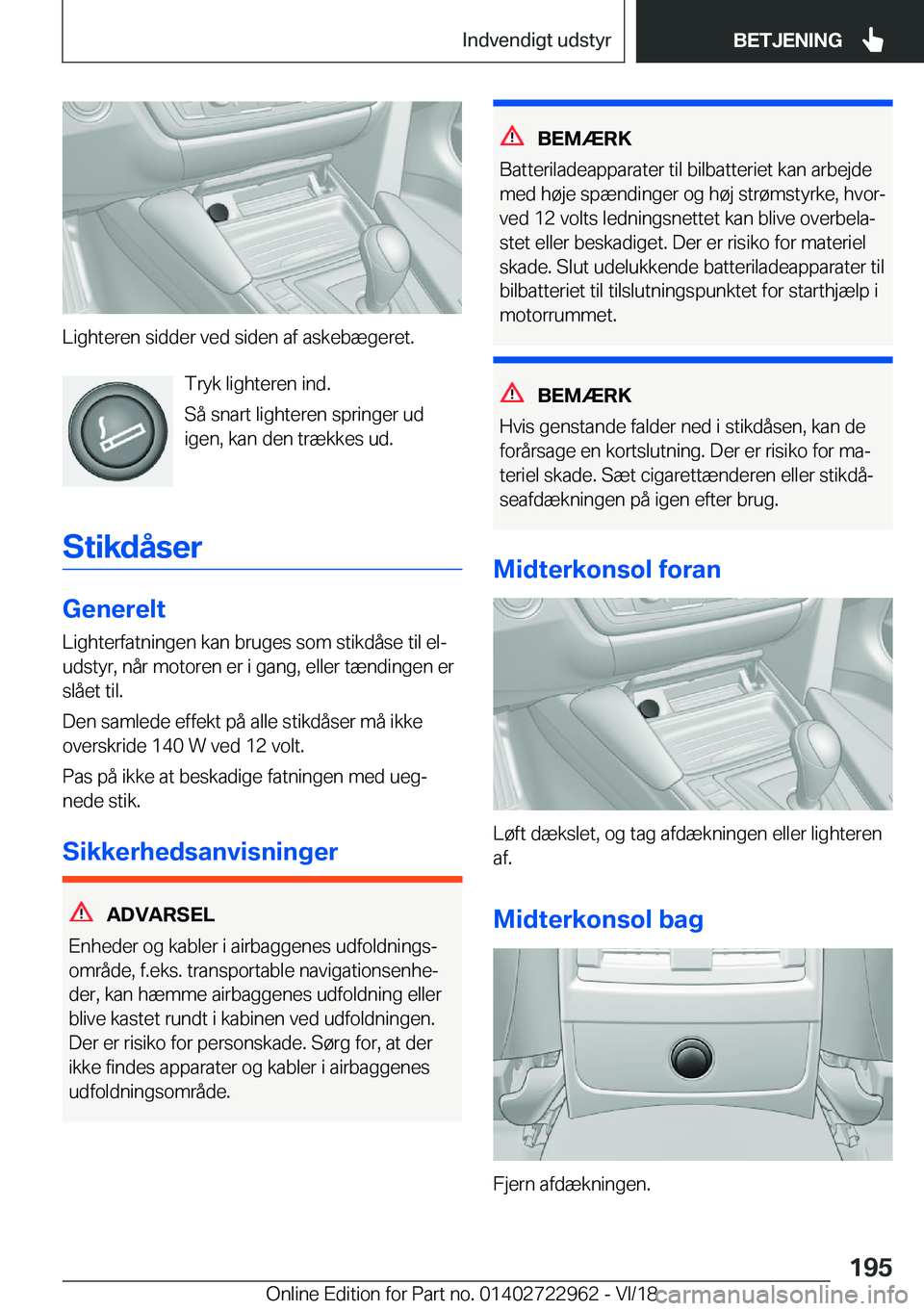 BMW M4 2019  InstruktionsbØger (in Danish) �L�i�g�h�t�e�r�e�n��s�i�d�d�e�r��v�e�d��s�i�d�e�n��a�f��a�s�k�e�b�æ�g�e�r�e�t�.�T�r�y�k��l�i�g�h�t�e�r�e�n��i�n�d�.
�S�å��s�n�a�r�t��l�i�g�h�t�e�r�e�n��s�p�r�i�n�g�e�r��u�d �i�g�e�n�,��k