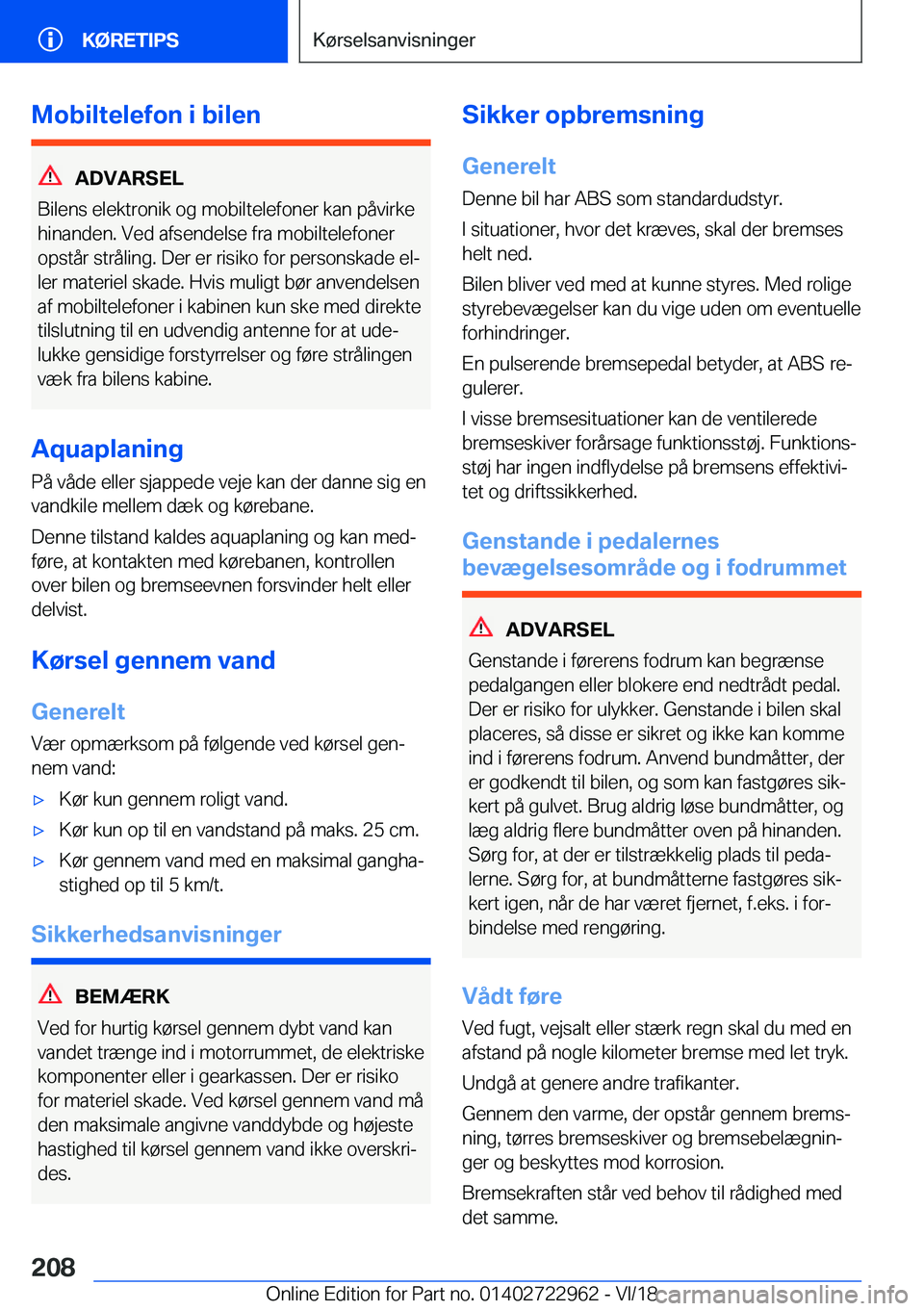 BMW M4 2019  InstruktionsbØger (in Danish) �M�o�b�i�l�t�e�l�e�f�o�n��i��b�i�l�e�n
�A�D�V�A�R�S�E�L
�B�i�l�e�n�s��e�l�e�k�t�r�o�n�i�k��o�g��m�o�b�i�l�t�e�l�e�f�o�n�e�r��k�a�n��p�å�v�i�r�k�e
�h�i�n�a�n�d�e�n�.��V�e�d��a�f�s�e�n�d�e�l�s