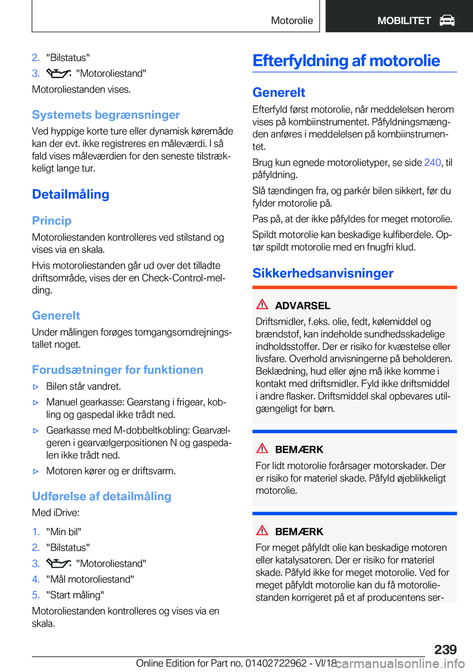 BMW M4 2019  InstruktionsbØger (in Danish) �2�.��B�i�l�s�t�a�t�u�s��3�.����M�o�t�o�r�o�l�i�e�s�t�a�n�d�
�M�o�t�o�r�o�l�i�e�s�t�a�n�d�e�n��v�i�s�e�s�.
�S�y�s�t�e�m�e�t�s��b�e�g�r�æ�n�s�n�i�n�g�e�r
�V�e�d��h�y�p�p�i�g�e��k�o�r�t�e��t