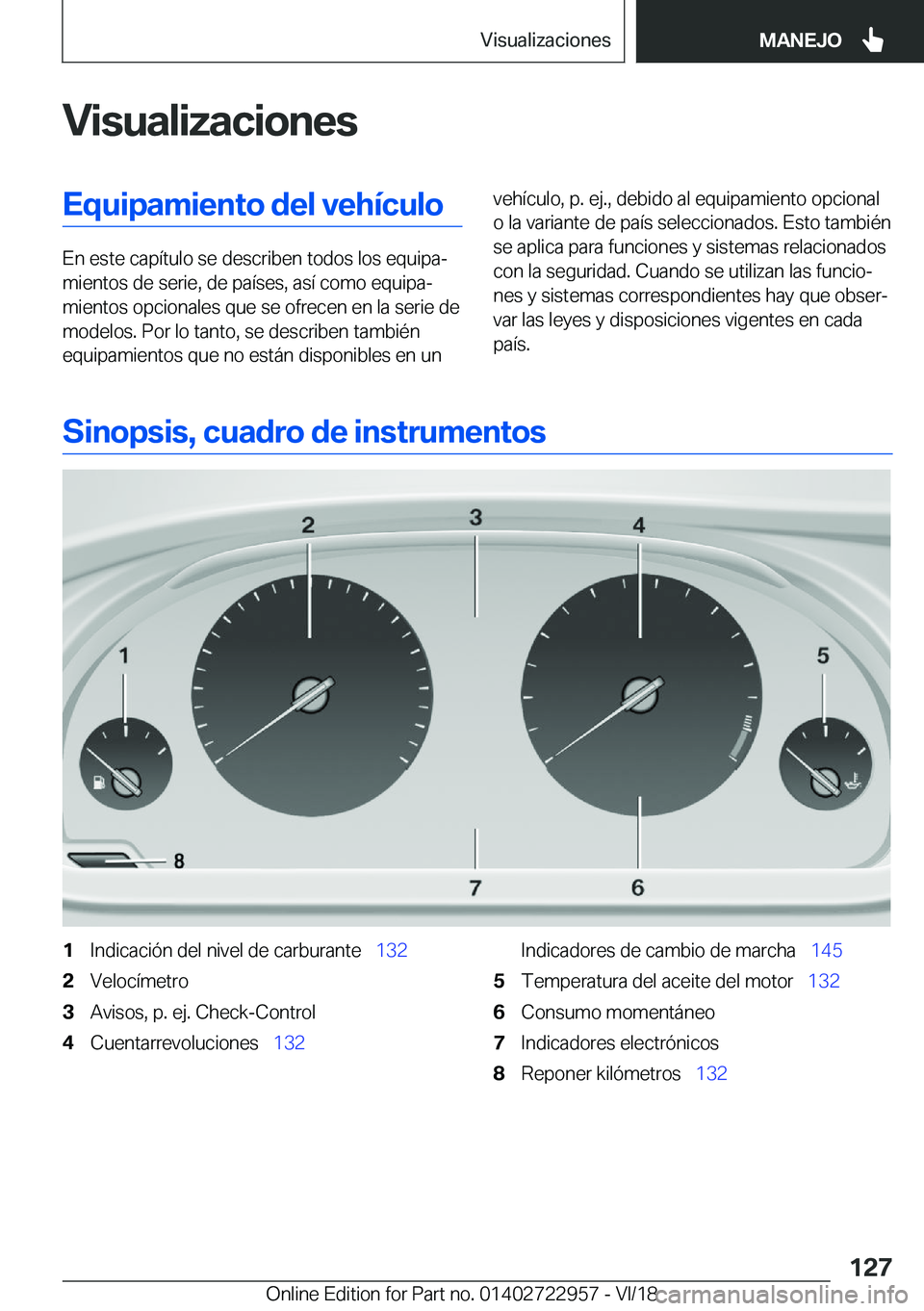 BMW M4 2019  Manuales de Empleo (in Spanish) �V�i�s�u�a�l�i�z�a�c�i�o�n�e�s�E�q�u�i�p�a�m�i�e�n�t�o��d�e�l��v�e�h�