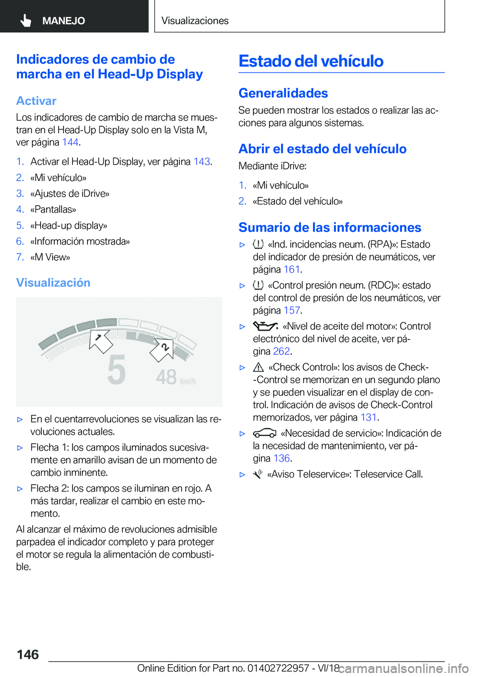 BMW M4 2019  Manuales de Empleo (in Spanish) �I�n�d�i�c�a�d�o�r�e�s��d�e��c�a�m�b�i�o��d�e
�m�a�r�c�h�a��e�n��e�l��H�e�a�d�-�U�p��D�i�s�p�l�a�y
�A�c�t�i�v�a�r�L�o�s��i�n�d�i�c�a�d�o�r�e�s��d�e��c�a�m�b�i�o��d�e��m�a�r�c�h�a��s�e��m