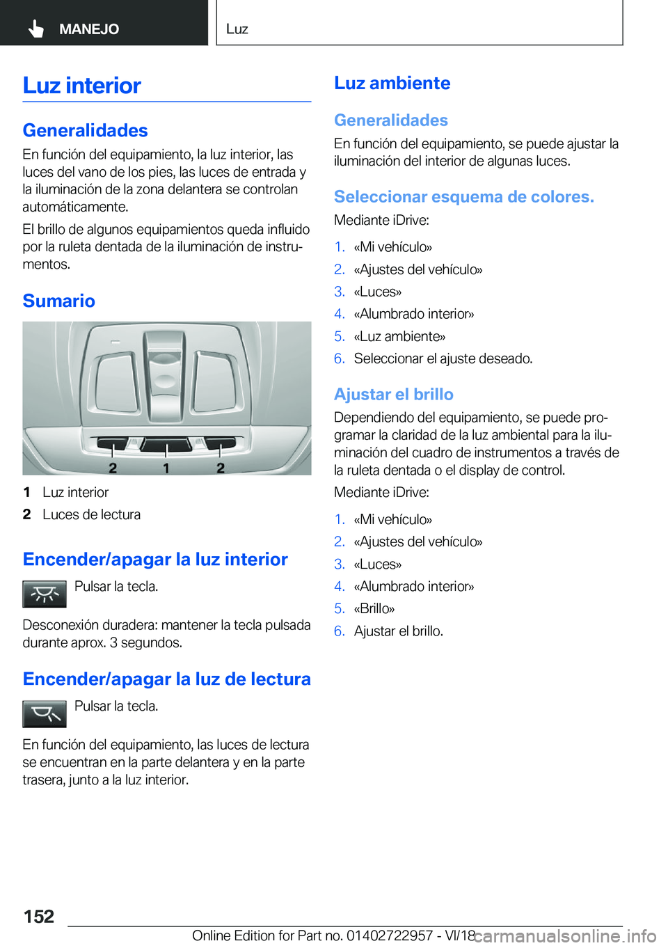 BMW M4 2019  Manuales de Empleo (in Spanish) �L�u�z��i�n�t�e�r�i�o�r
�G�e�n�e�r�a�l�i�d�a�d�e�s�E�n��f�u�n�c�i�