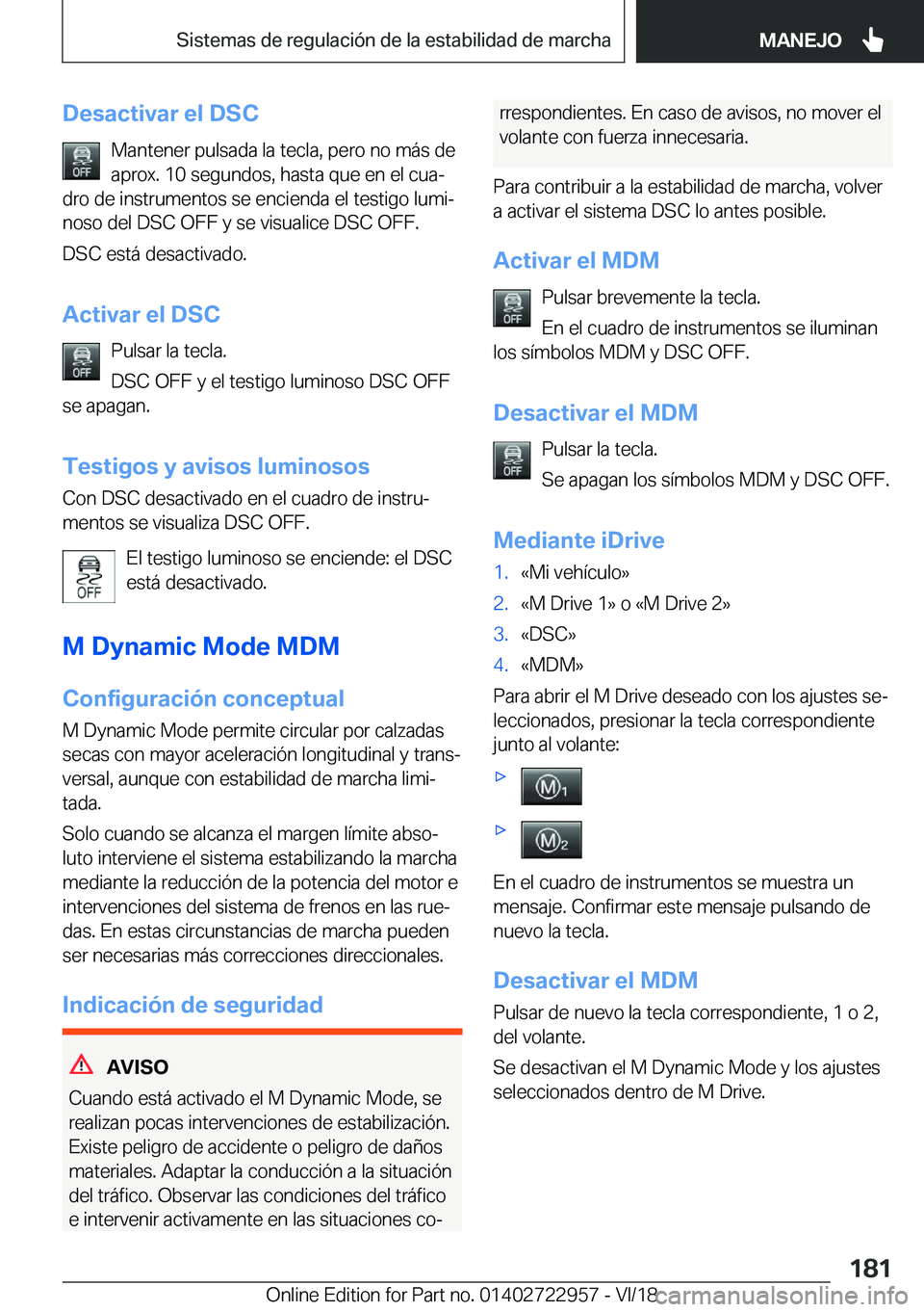 BMW M4 2019  Manuales de Empleo (in Spanish) �D�e�s�a�c�t�i�v�a�r��e�l��D�S�C�M�a�n�t�e�n�e�r��p�u�l�s�a�d�a��l�a��t�e�c�l�a�,��p�e�r�o��n�o��m�