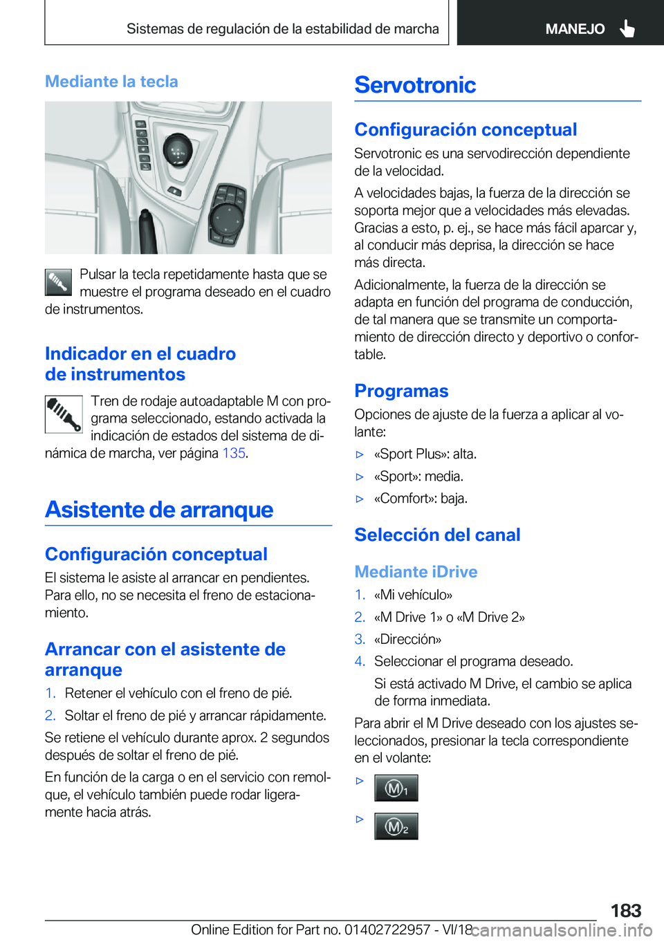 BMW M4 2019  Manuales de Empleo (in Spanish) �M�e�d�i�a�n�t�e��l�a��t�e�c�l�a
�P�u�l�s�a�r��l�a��t�e�c�l�a��r�e�p�e�t�i�d�a�m�e�n�t�e��h�a�s�t�a��q�u�e��s�e
�m�u�e�s�t�r�e��e�l��p�r�o�g�r�a�m�a��d�e�s�e�a�d�o��e�n��e�l��c�u�a�d�r�o