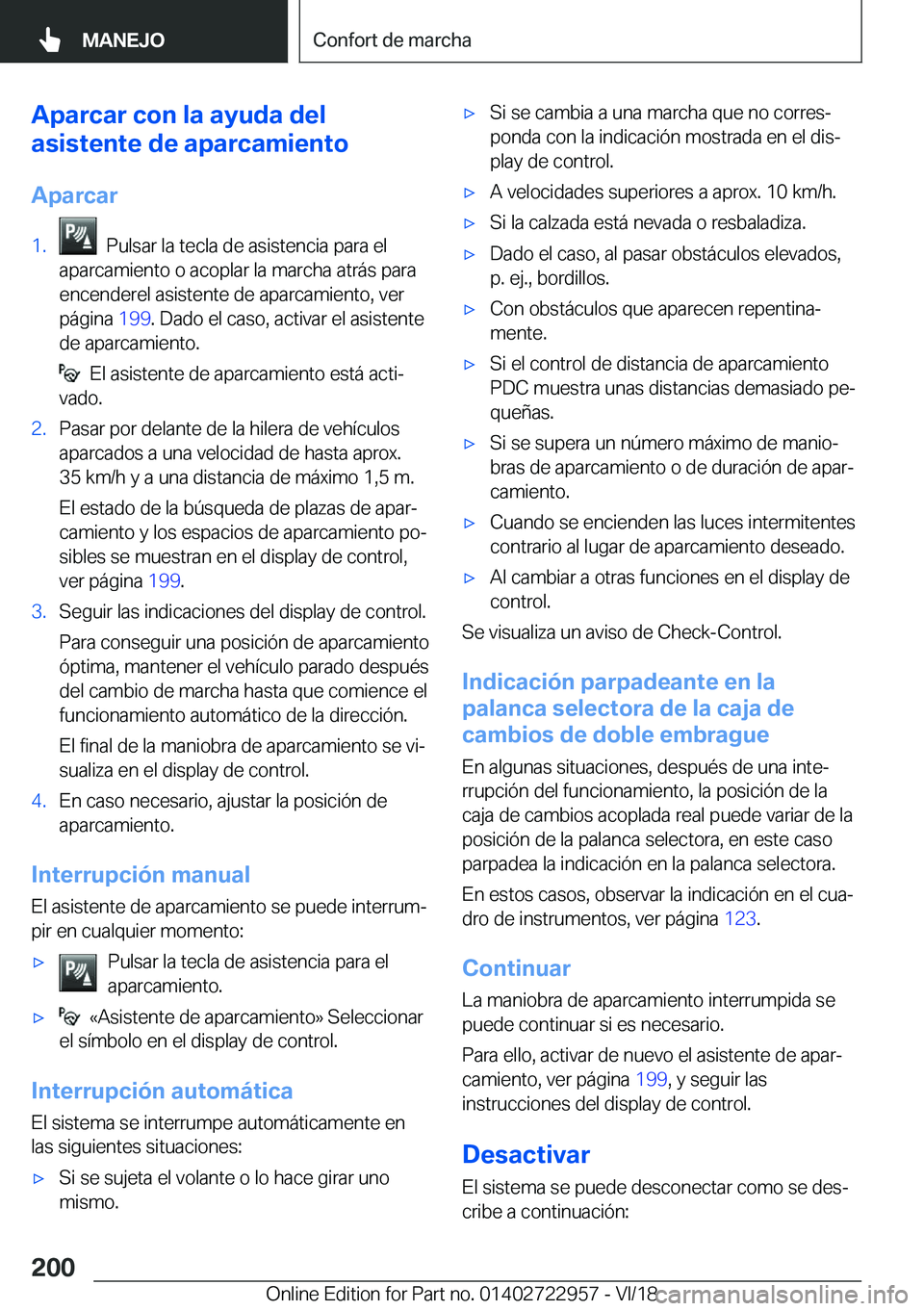 BMW M4 2019  Manuales de Empleo (in Spanish) �A�p�a�r�c�a�r��c�o�n��l�a��a�y�u�d�a��d�e�l
�a�s�i�s�t�e�n�t�e��d�e��a�p�a�r�c�a�m�i�e�n�t�o
�A�p�a�r�c�a�r�1�.���P�u�l�s�a�r��l�a��t�e�c�l�a��d�e��a�s�i�s�t�e�n�c�i�a��p�a�r�a��e�l
�a�