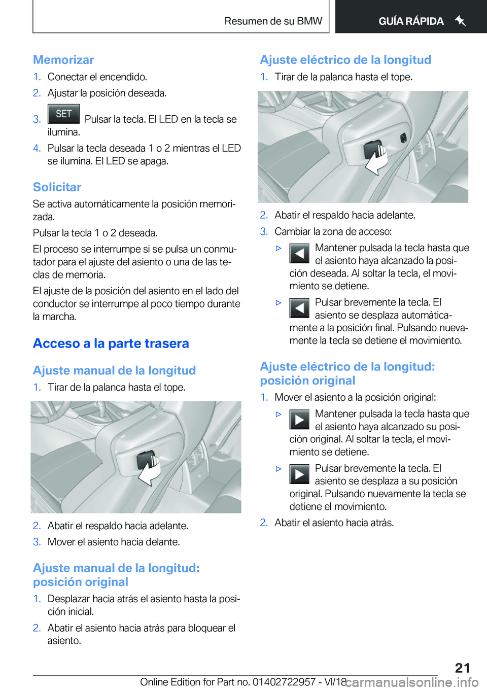 BMW M4 2019  Manuales de Empleo (in Spanish) �M�e�m�o�r�i�z�a�r�1�.�C�o�n�e�c�t�a�r��e�l��e�n�c�e�n�d�i�d�o�.�2�.�A�j�u�s�t�a�r��l�a��p�o�s�i�c�i�