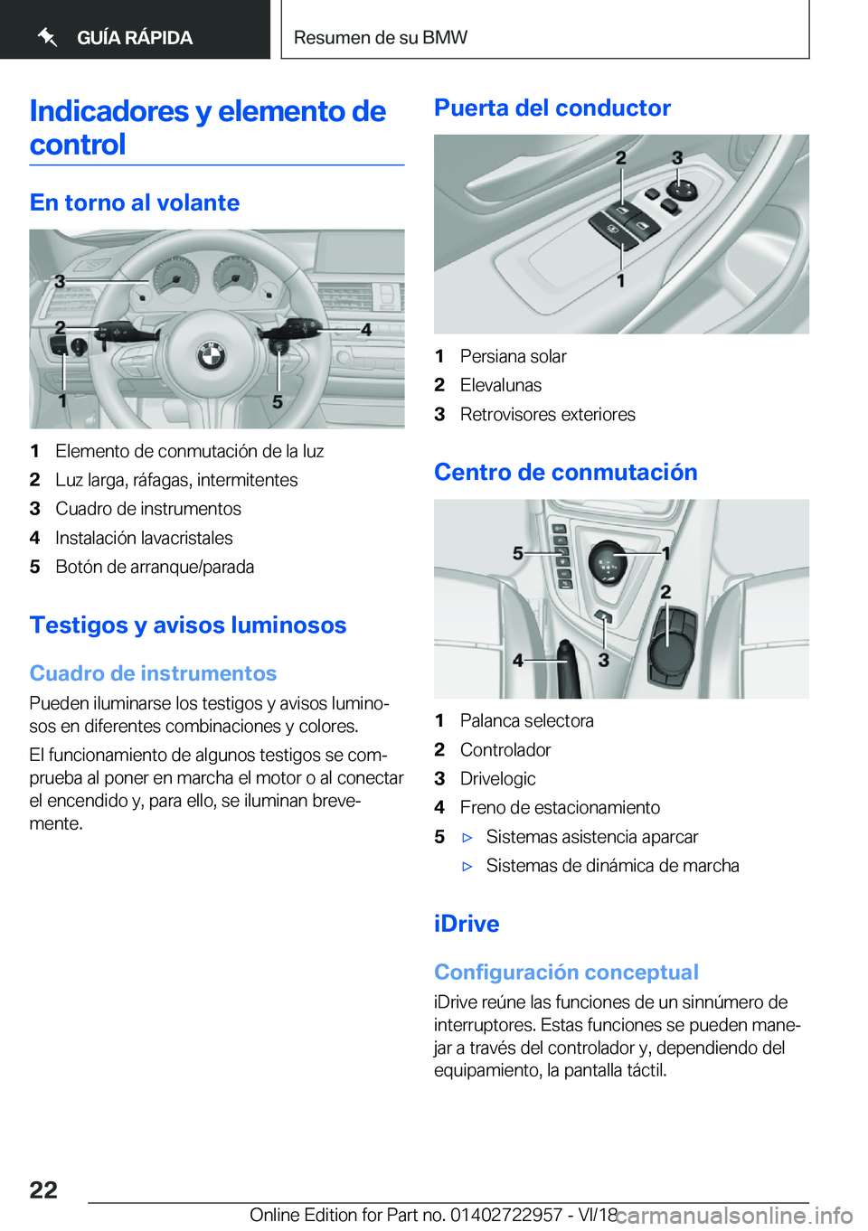 BMW M4 2019  Manuales de Empleo (in Spanish) �I�n�d�i�c�a�d�o�r�e�s��y��e�l�e�m�e�n�t�o��d�e
�c�o�n�t�r�o�l
�E�n��t�o�r�n�o��a�l��v�o�l�a�n�t�e
�1�E�l�e�m�e�n�t�o��d�e��c�o�n�m�u�t�a�c�i�