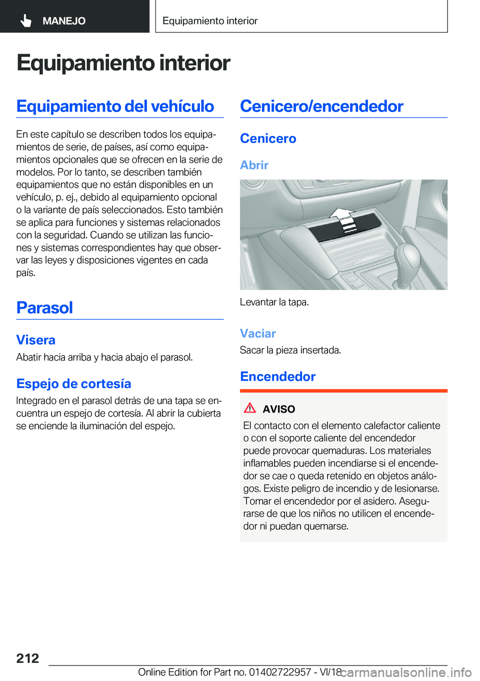 BMW M4 2019  Manuales de Empleo (in Spanish) �E�q�u�i�p�a�m�i�e�n�t�o��i�n�t�e�r�i�o�r�E�q�u�i�p�a�m�i�e�n�t�o��d�e�l��v�e�h�