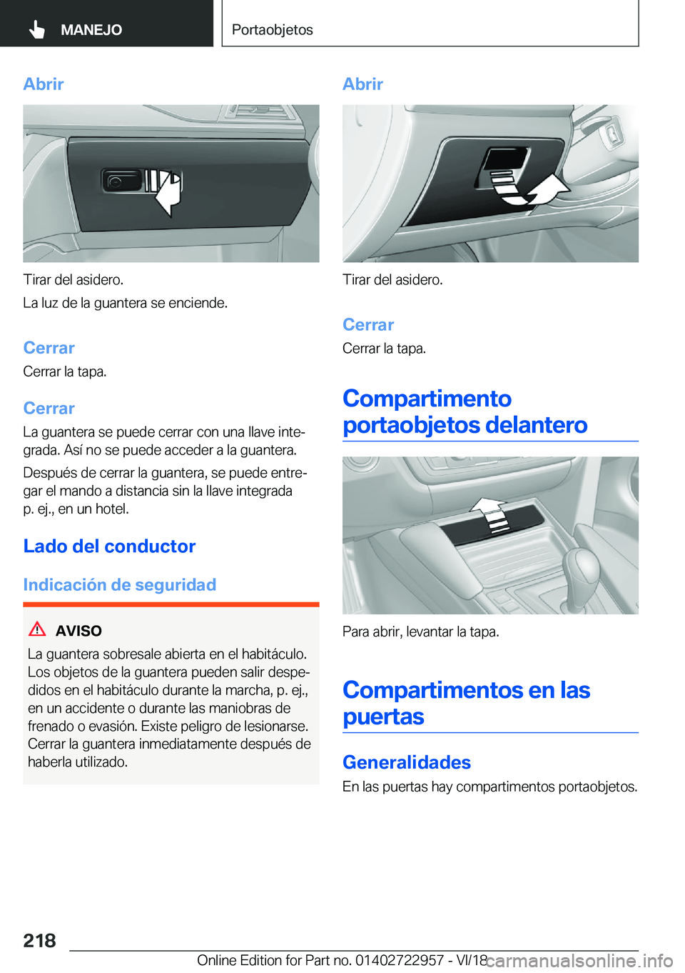 BMW M4 2019  Manuales de Empleo (in Spanish) �A�b�r�i�r
�T�i�r�a�r��d�e�l��a�s�i�d�e�r�o�.
�L�a��l�u�z��d�e��l�a��g�u�a�n�t�e�r�a��s�e��e�n�c�i�e�n�d�e�.
�C�e�r�r�a�r�C�e�r�r�a�r��l�a��t�a�p�a�.
�C�e�r�r�a�r �L�a��g�u�a�n�t�e�r�a��s�