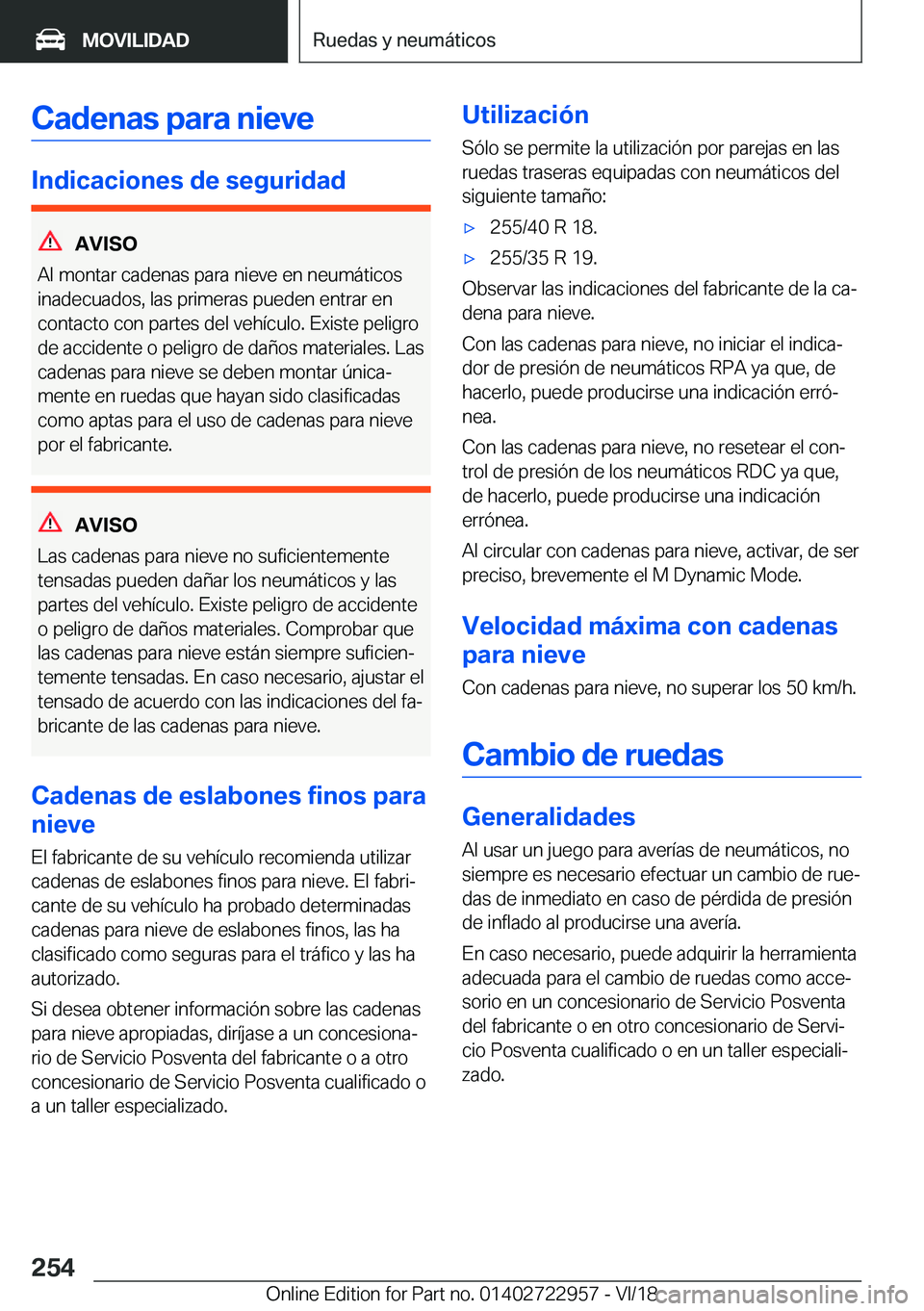 BMW M4 2019  Manuales de Empleo (in Spanish) �C�a�d�e�n�a�s��p�a�r�a��n�i�e�v�e
�I�n�d�i�c�a�c�i�o�n�e�s��d�e��s�e�g�u�r�i�d�a�d
�A�V�I�S�O
�A�l��m�o�n�t�a�r��c�a�d�e�n�a�s��p�a�r�a��n�i�e�v�e��e�n��n�e�u�m�