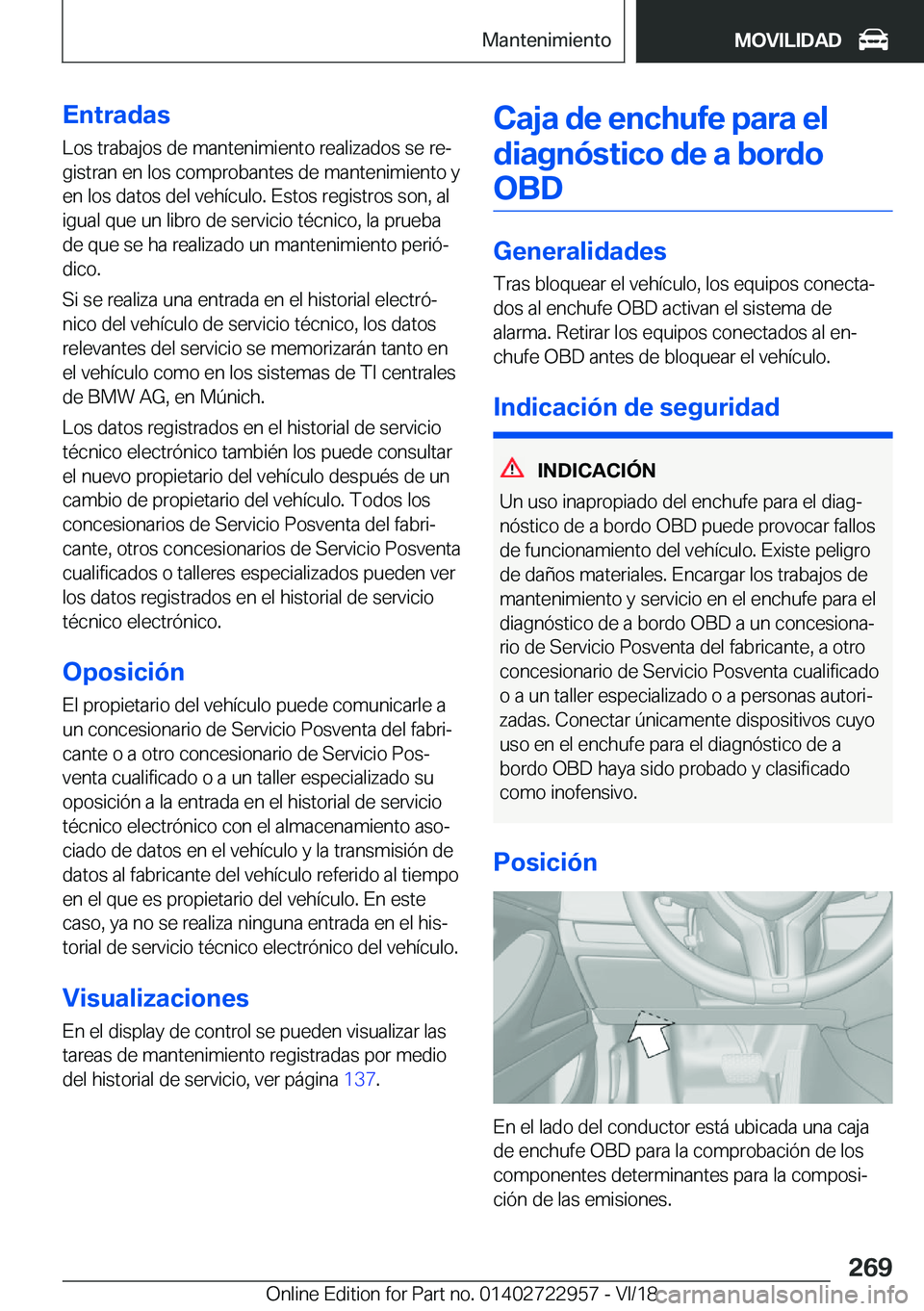 BMW M4 2019  Manuales de Empleo (in Spanish) �E�n�t�r�a�d�a�s
�L�o�s��t�r�a�b�a�j�o�s��d�e��m�a�n�t�e�n�i�m�i�e�n�t�o��r�e�a�l�i�z�a�d�o�s��s�e��r�eª
�g�i�s�t�r�a�n��e�n��l�o�s��c�o�m�p�r�o�b�a�n�t�e�s��d�e��m�a�n�t�e�n�i�m�i�e�n�t�