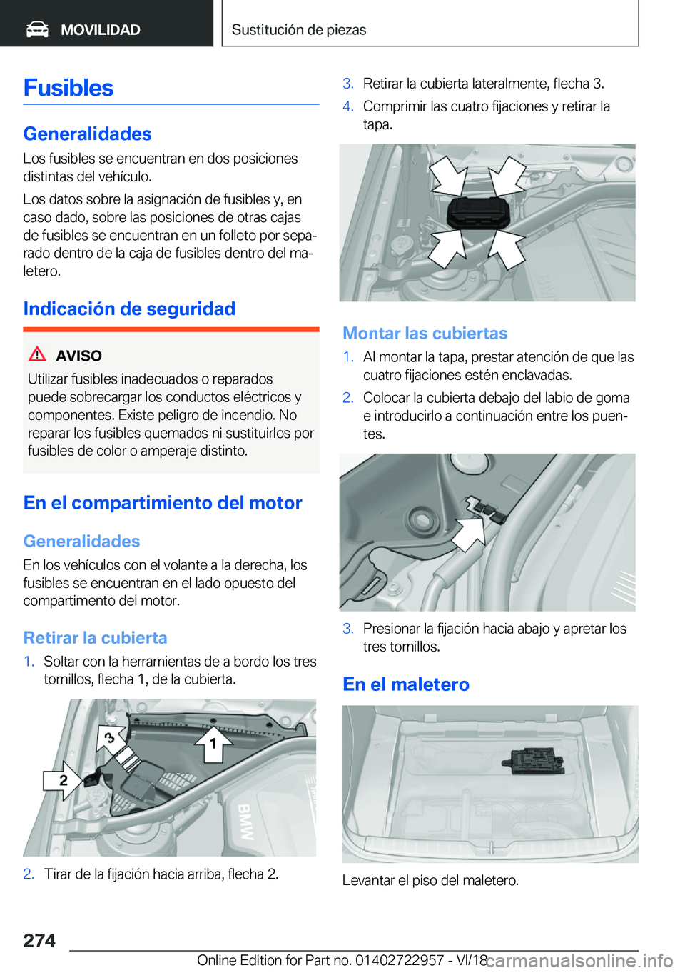 BMW M4 2019  Manuales de Empleo (in Spanish) �F�u�s�i�b�l�e�s
�G�e�n�e�r�a�l�i�d�a�d�e�s�L�o�s��f�u�s�i�b�l�e�s��s�e��e�n�c�u�e�n�t�r�a�n��e�n��d�o�s��p�o�s�i�c�i�o�n�e�s
�d�i�s�t�i�n�t�a�s��d�e�l��v�e�h�