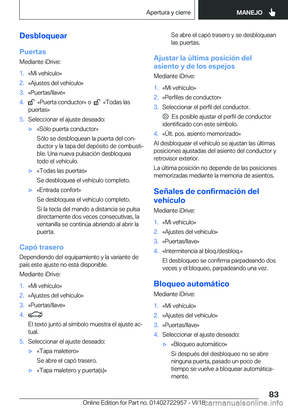 BMW M4 2019  Manuales de Empleo (in Spanish) �D�e�s�b�l�o�q�u�e�a�r
�P�u�e�r�t�a�s
�M�e�d�i�a�n�t�e��i�D�r�i�v�e�:�1�.�«�M�i��v�e�h�