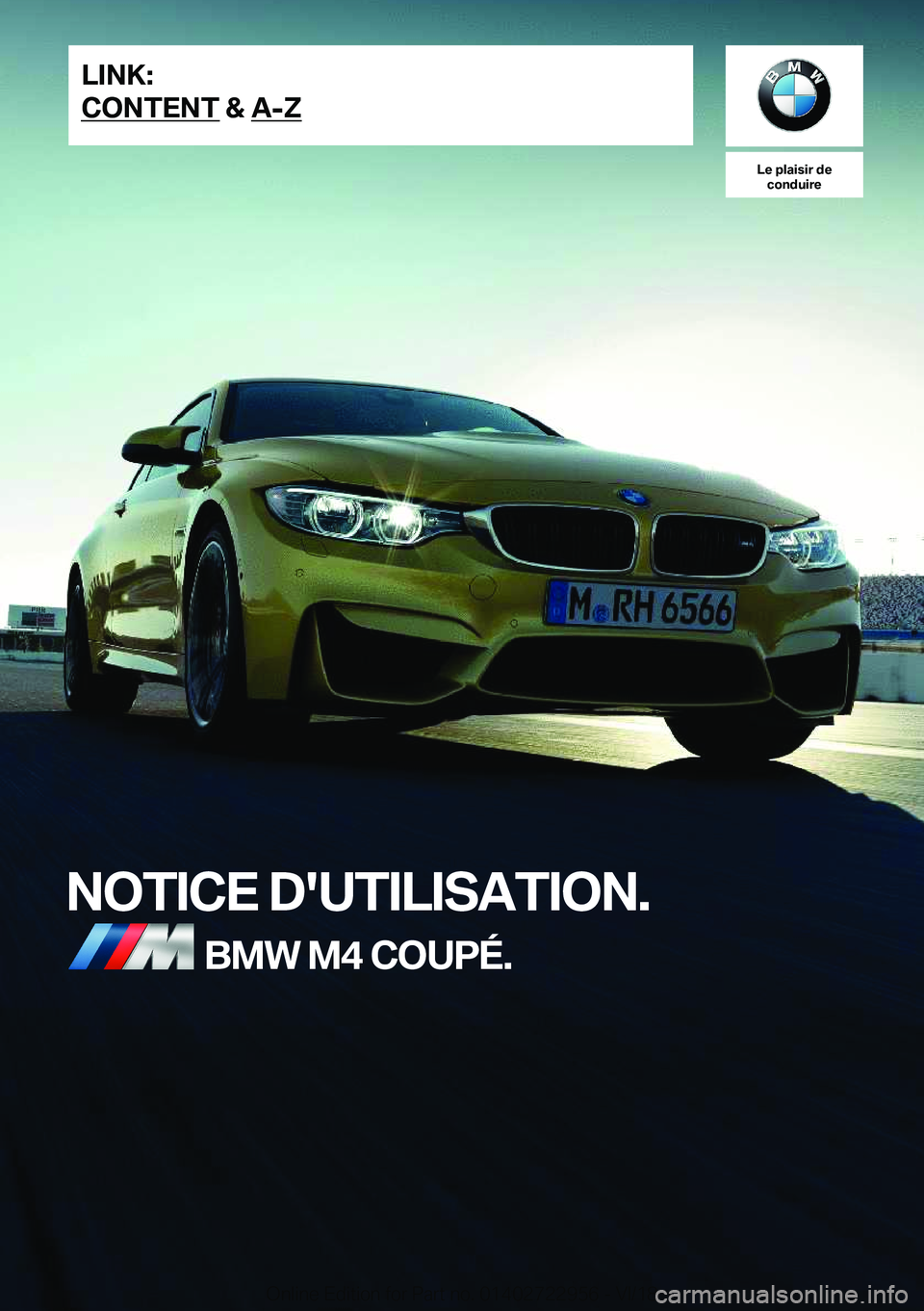 BMW M4 2019  Notices Demploi (in French) �L�e��p�l�a�i�s�i�r��d�e�c�o�n�d�u�i�r�e
�N�O�T�I�C�E��D�'�U�T�I�L�I�S�A�T�I�O�N�.�B�M�W��M�4��C�O�U�P�É�.�L�I�N�K�:
�C�O�N�T�E�N�T��&��A�-�;�O�n�l�i�n�e��E�d�i�t�i�o�n��f�o�r��P�a�r�t�