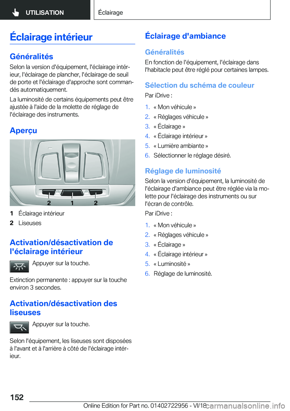 BMW M4 2019  Notices Demploi (in French) �É�c�l�a�i�r�a�g�e��i�n�t�é�r�i�e�u�r
�G�é�n�é�r�a�l�i�t�é�s
�S�e�l�o�n��l�a��v�e�r�s�i�o�n��d�'�é�q�u�i�p�e�m�e�n�t�,��l�'�é�c�l�a�i�r�a�g�e��i�n�t�é�rj
�i�e�u�r�,��l�'�é