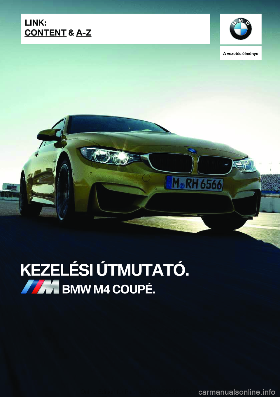 BMW M4 2019  Kezelési útmutató (in Hungarian) �A��v�e�z�e�t�
