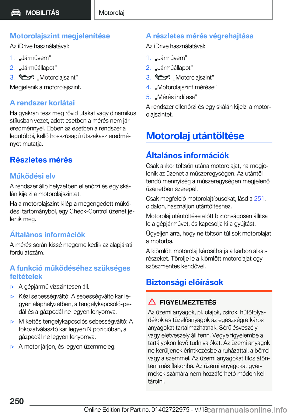 BMW M4 2019  Kezelési útmutató (in Hungarian) �M�o�t�o�r�o�l�a�j�s�z�i�n�t��m�e�g�j�e�l�e�n�